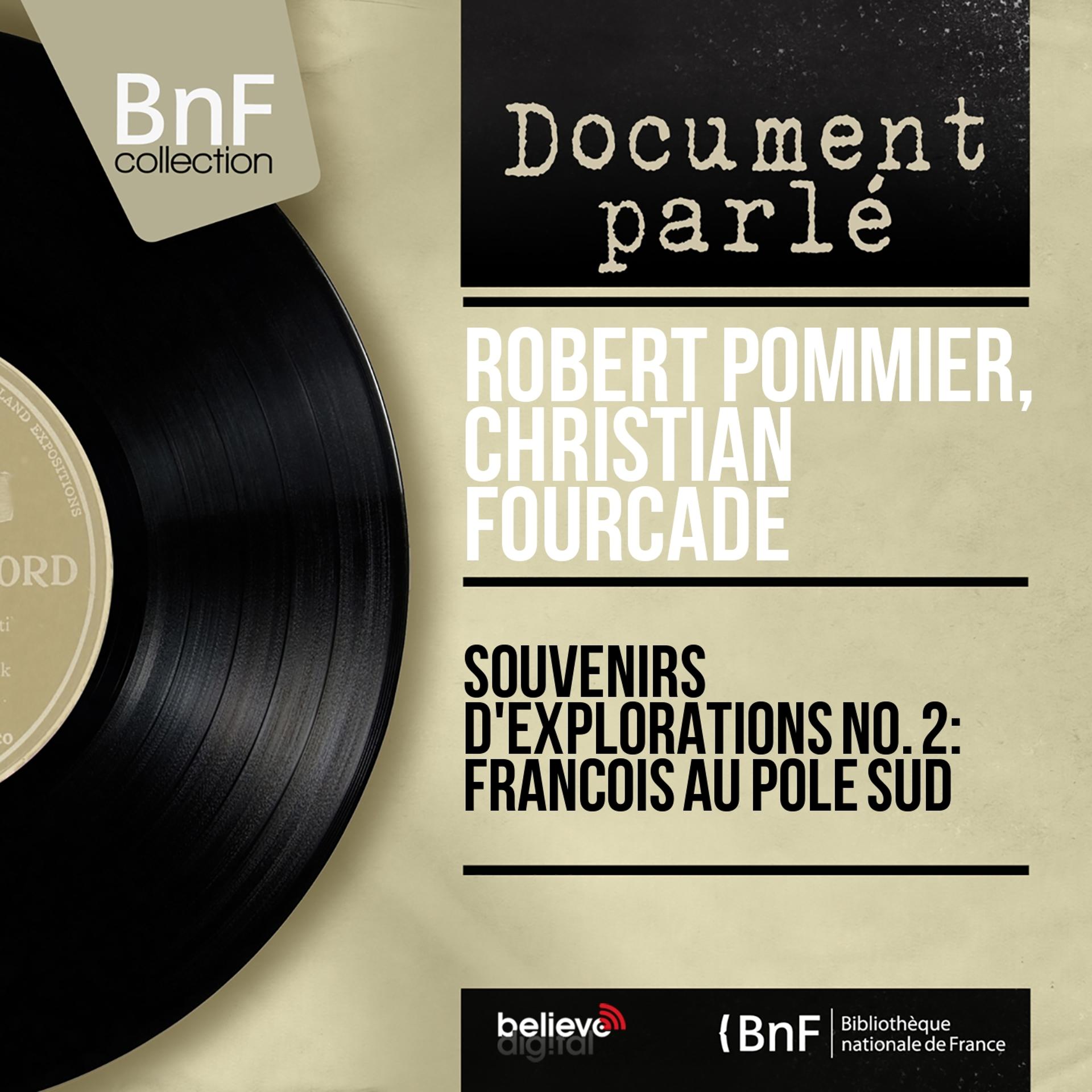 Постер альбома Souvenirs d'Explorations no. 2: François au Pôle Sud (Mono Version)