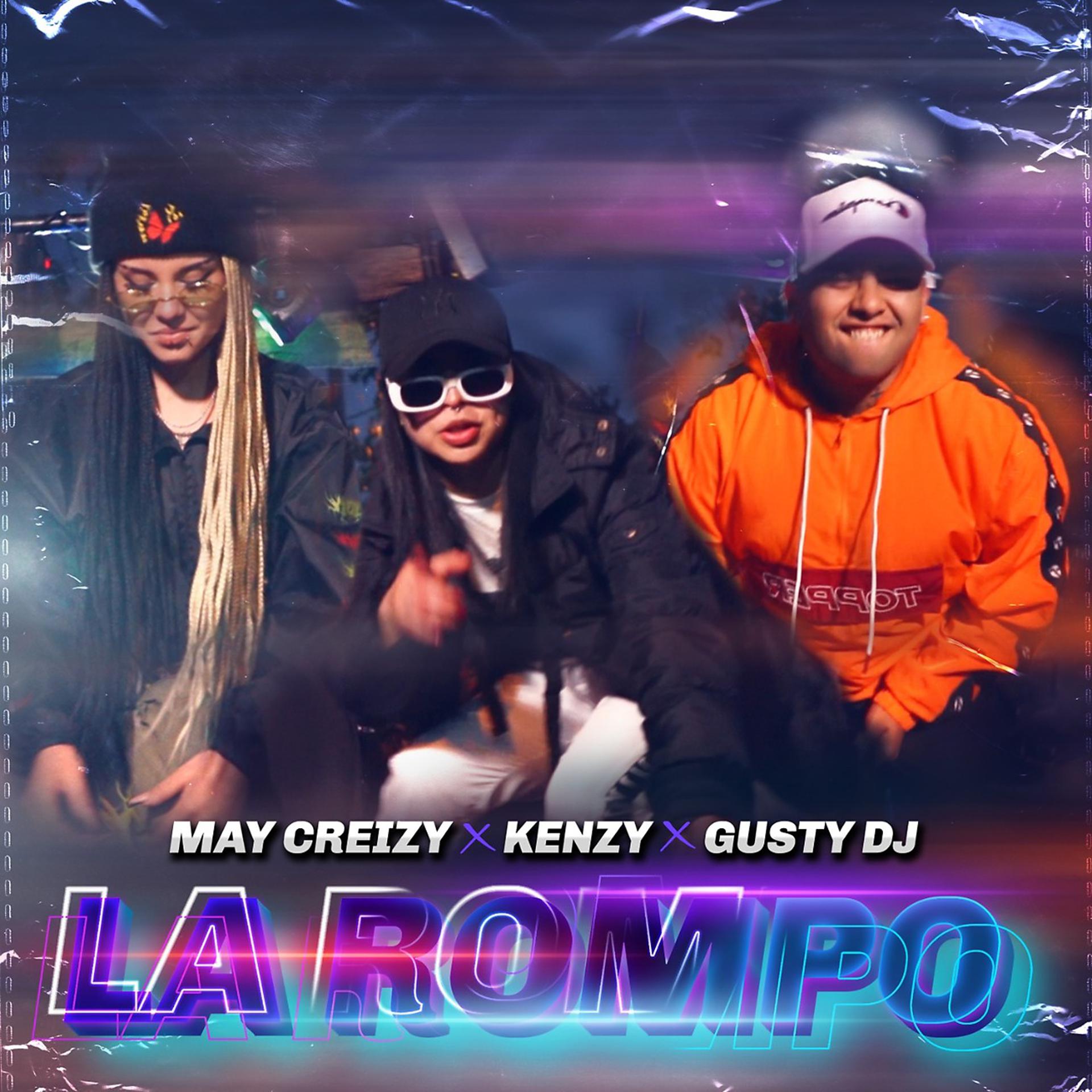 Постер к треку May Creizy, Kenzy, Gusty dj - La Rompo