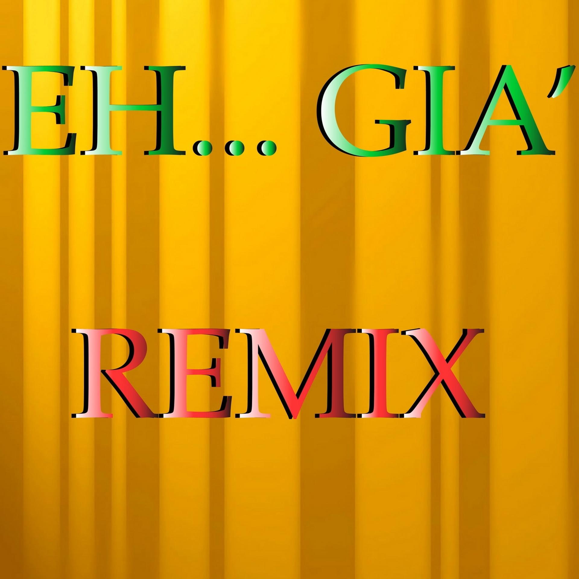 Постер альбома Eh...già (Remix Dance)