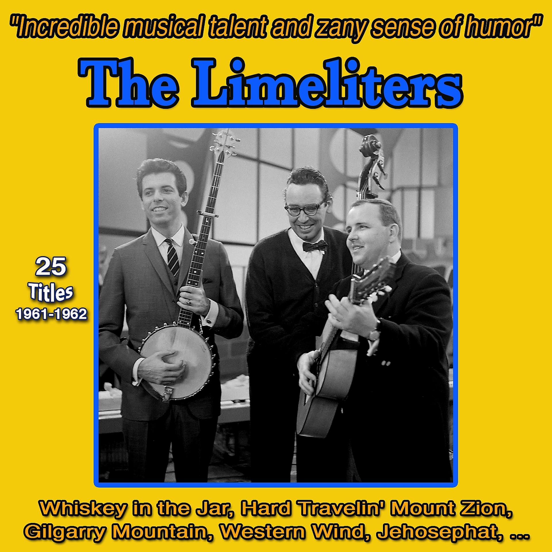 Постер альбома "Incredible Musical Talent and Zany Sense of Humor" - The Limeliters: Whiskey in the Jar