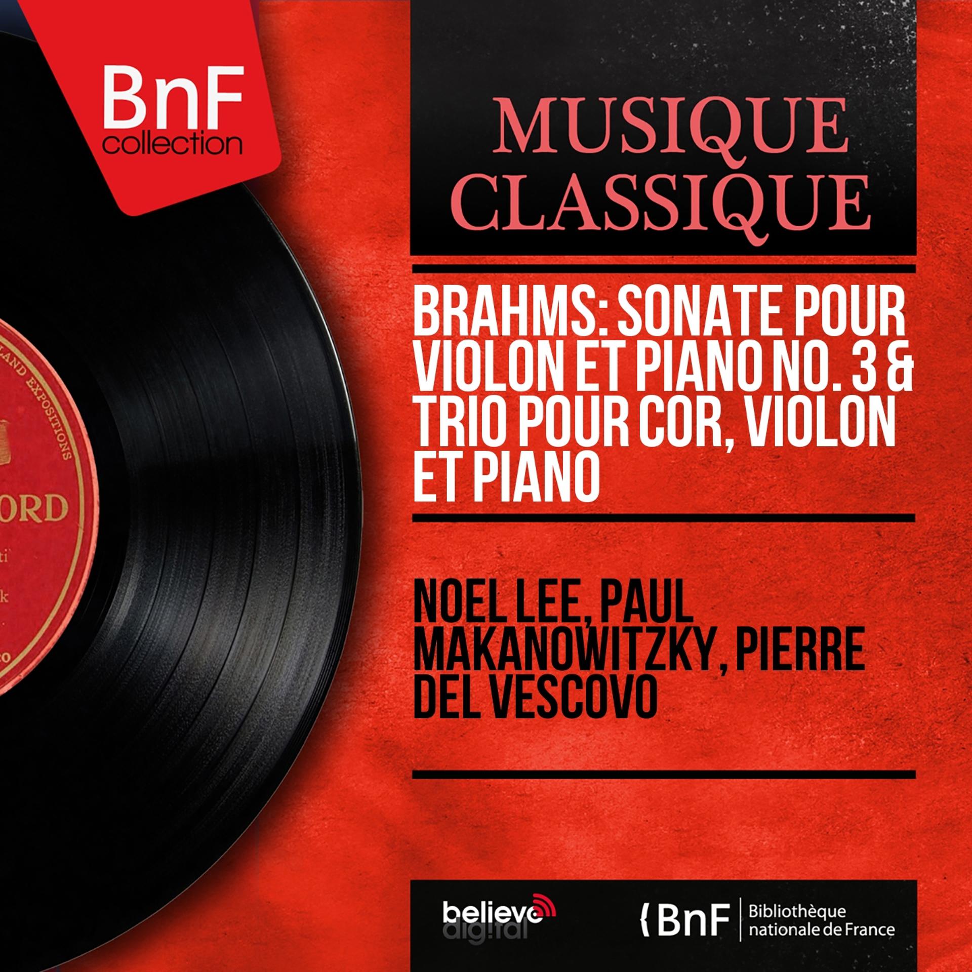 Постер альбома Brahms: Sonate pour violon et piano No. 3 & Trio pour cor, violon et piano (Mono Version)