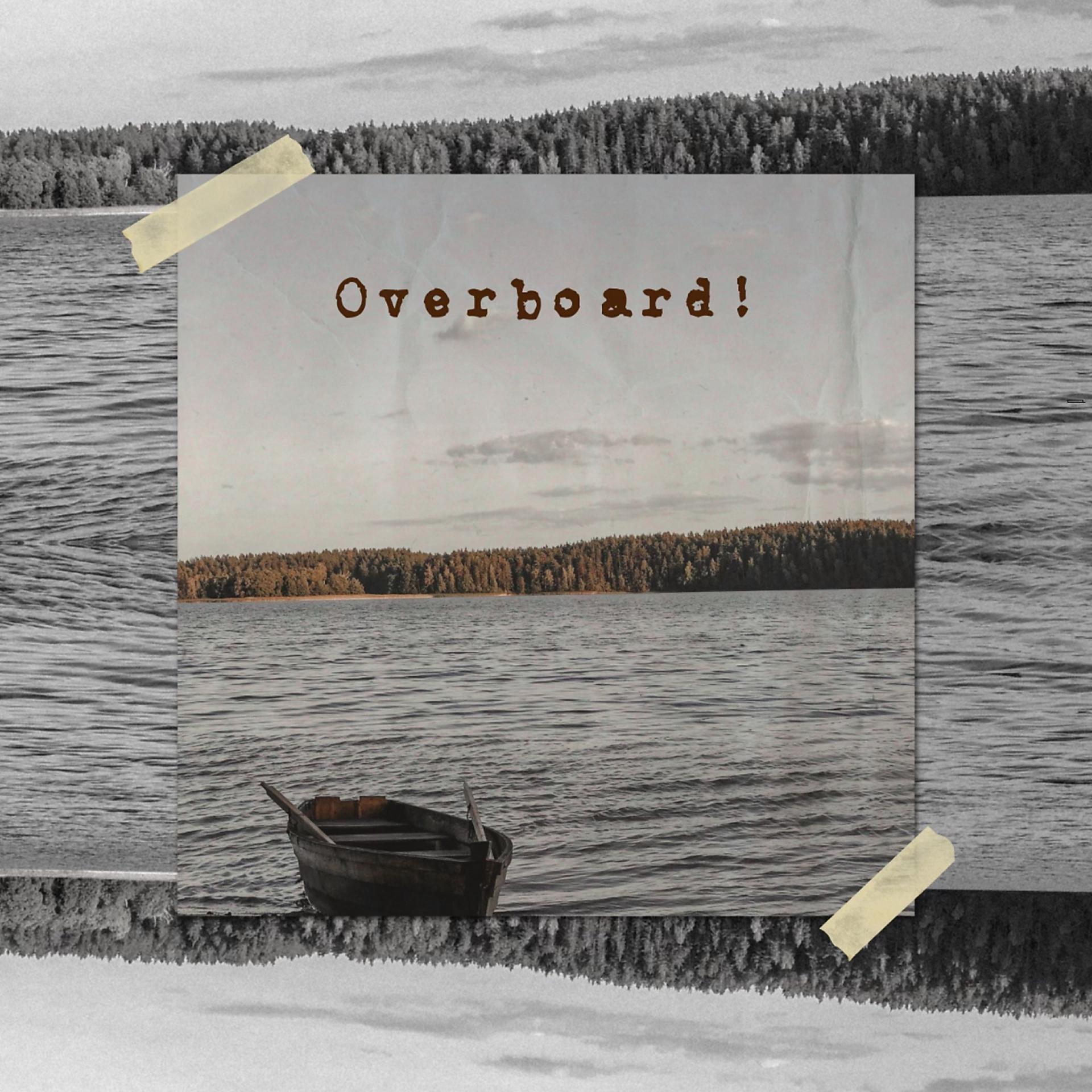 Постер альбома Overboard!