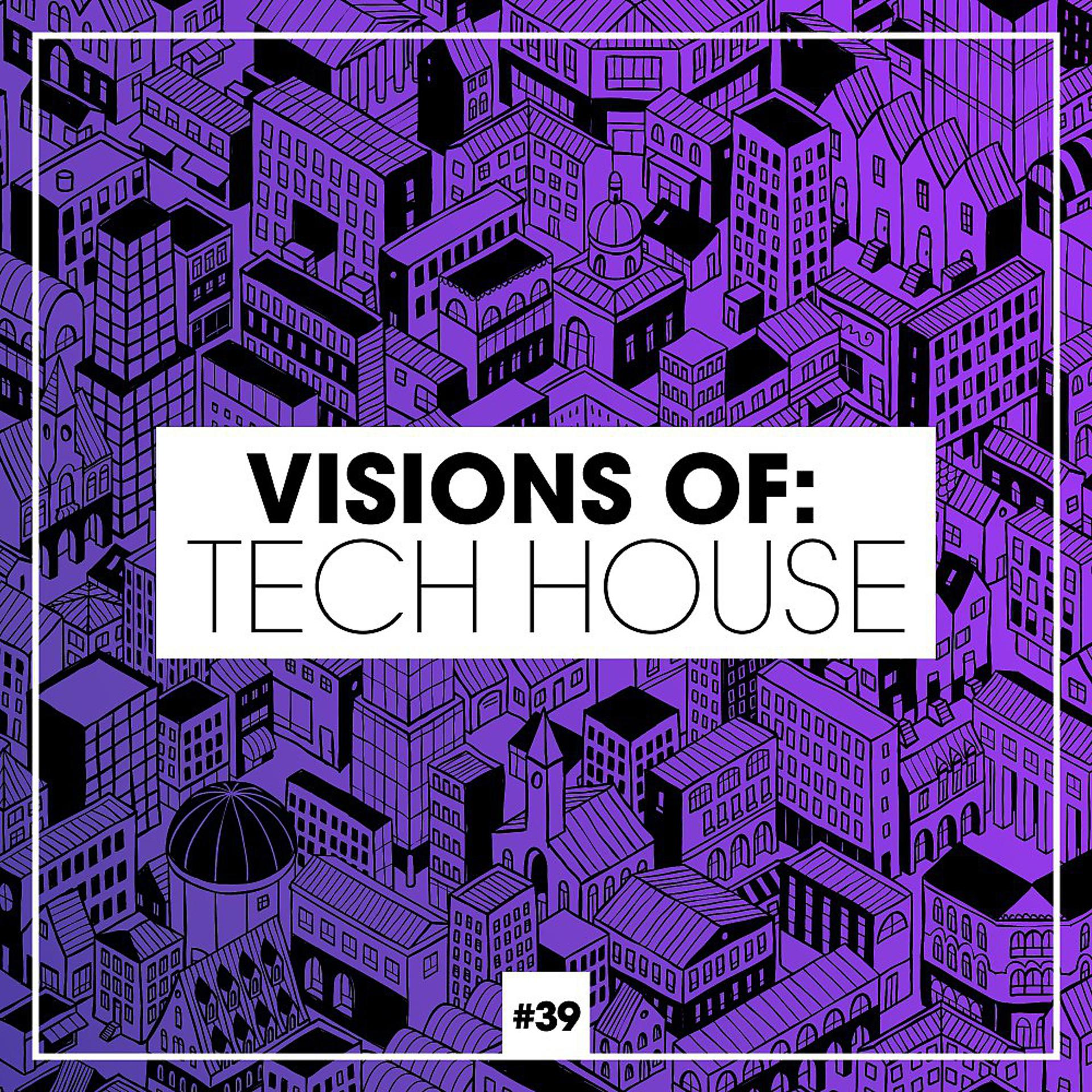 Постер альбома Visions of: Tech House, Vol. 39