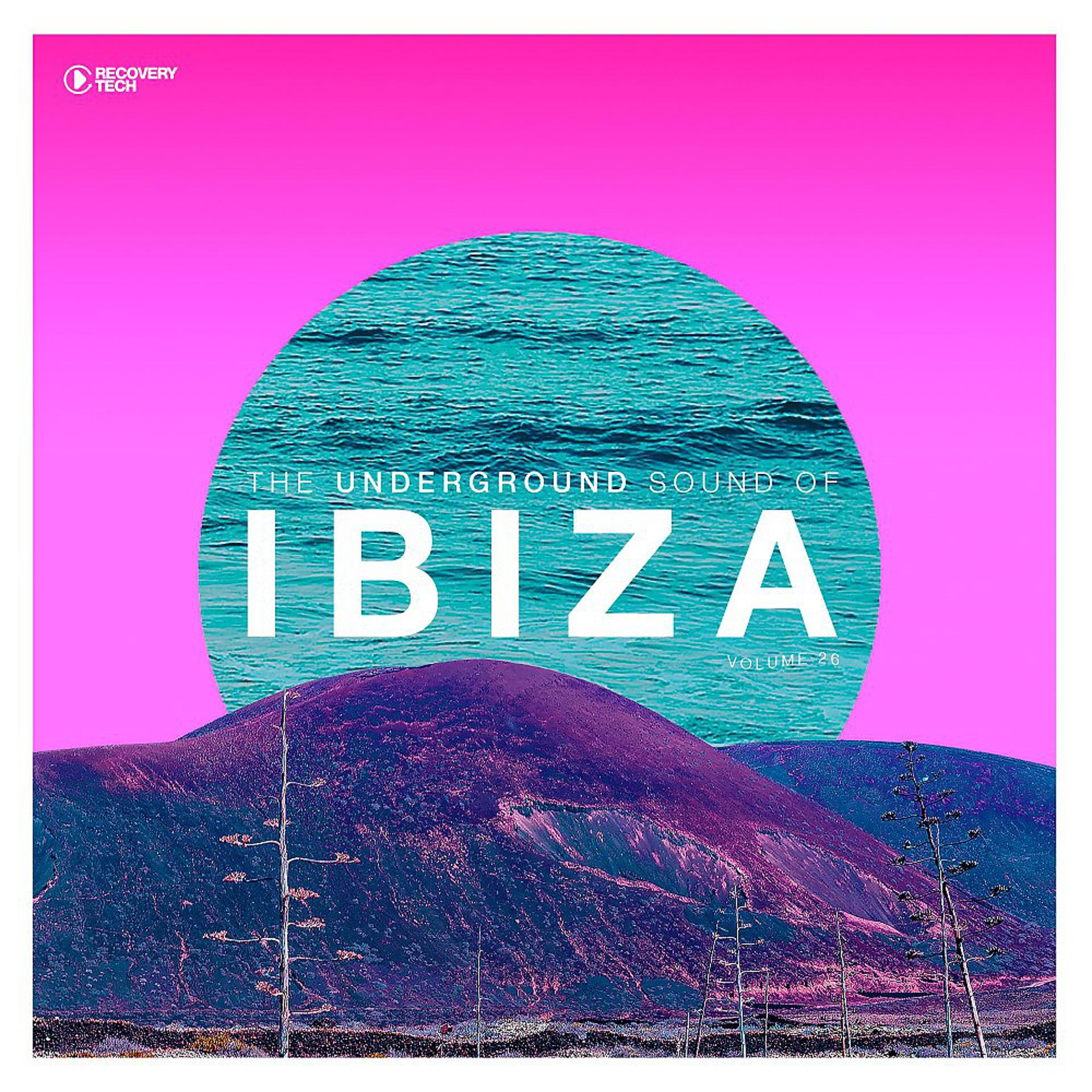 Постер альбома The Underground Sound of Ibiza, Vol. 26