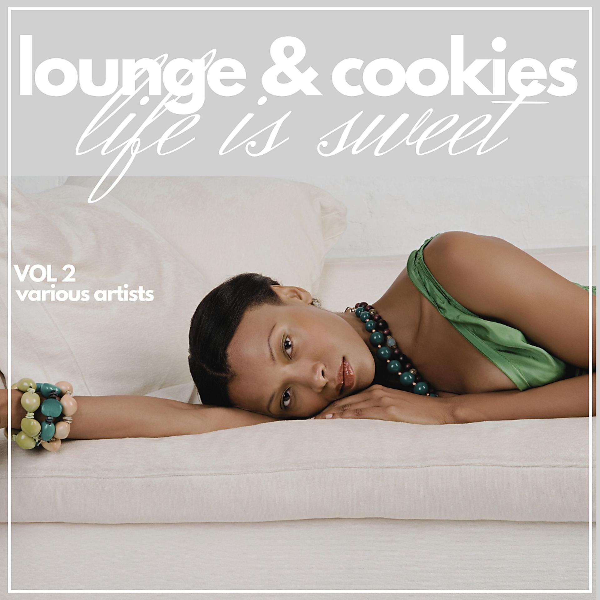 Постер альбома Life is Sweet (Lounge & Cookies), Vol. 2