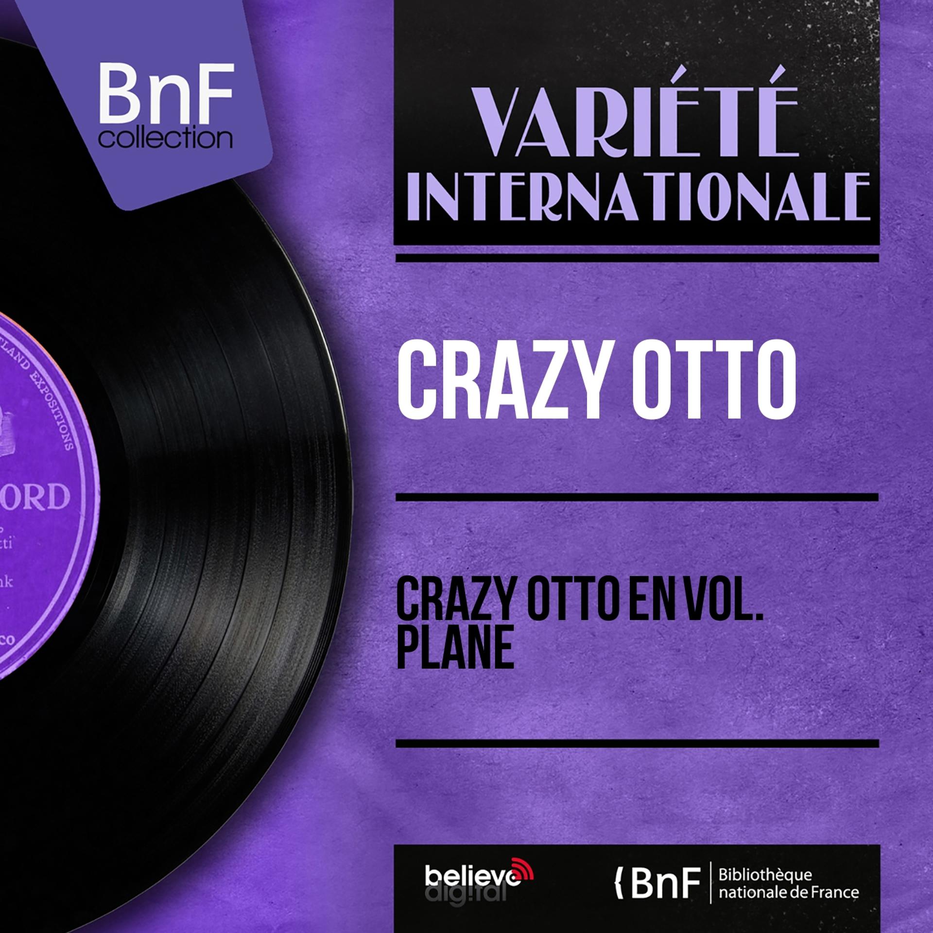 Постер альбома Crazy Otto en vol plané (Mono Version)