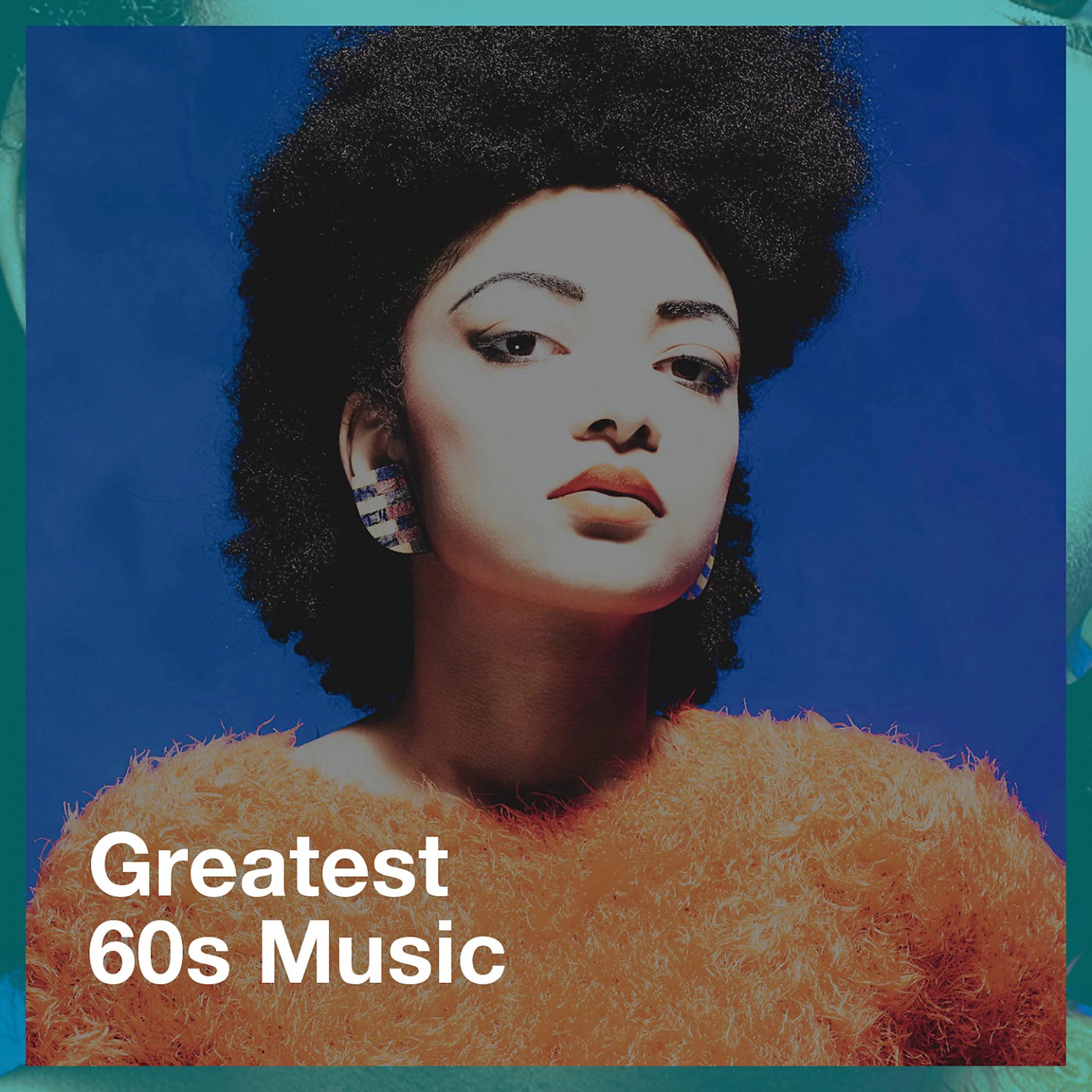 Постер альбома Greatest 60S Music