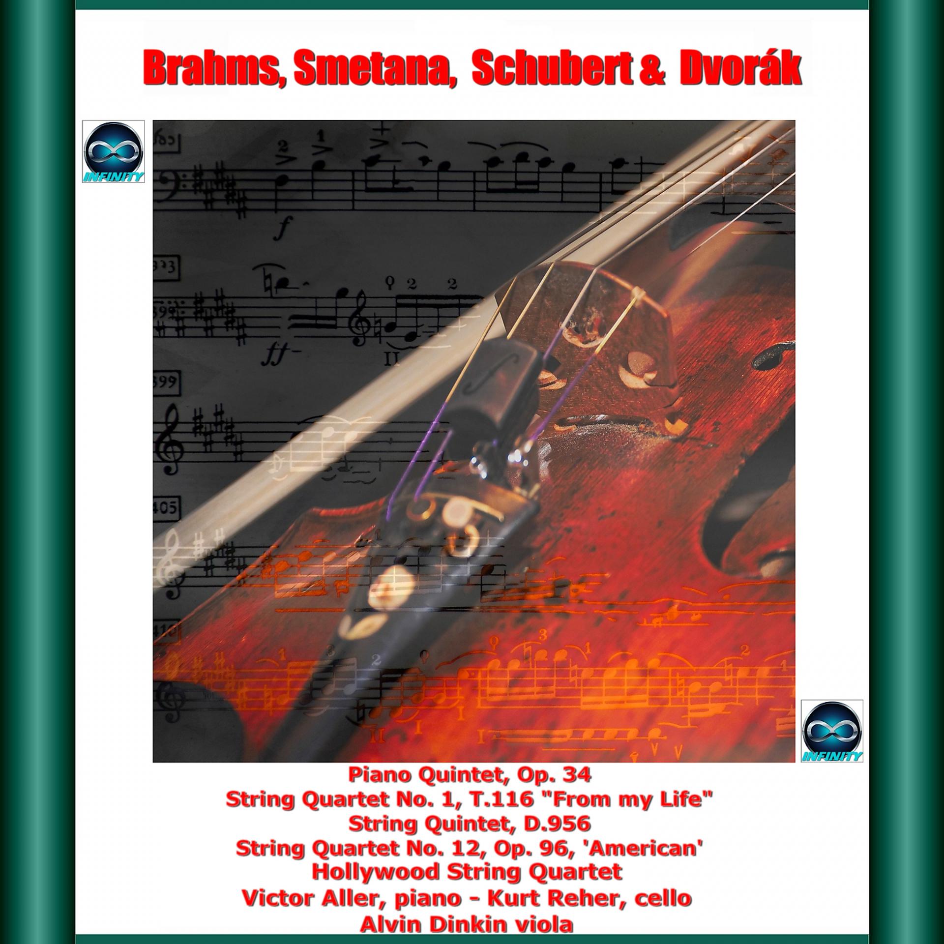 Постер альбома Brahms, Smetana, Schubert & Dvorák: Piano Quintet, Op. 34 - String Quartet No. 1, T.116 "From my Life" - String Quintet, D.956 - String Quartet No. 12, Op. 96, 'American'