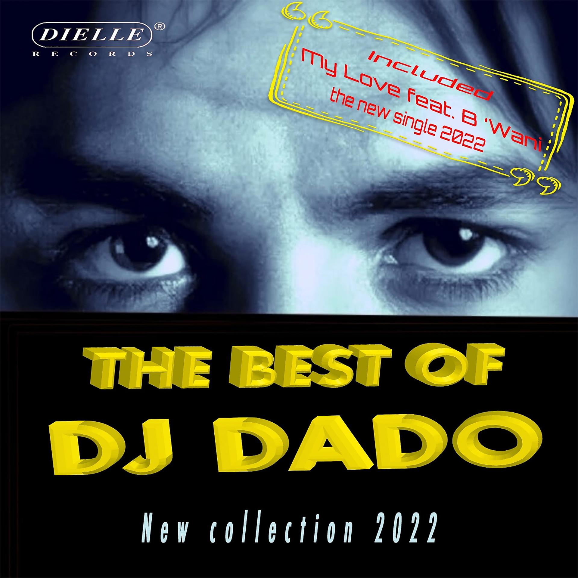 Постер альбома The best of DJ Dado - New collection 2022