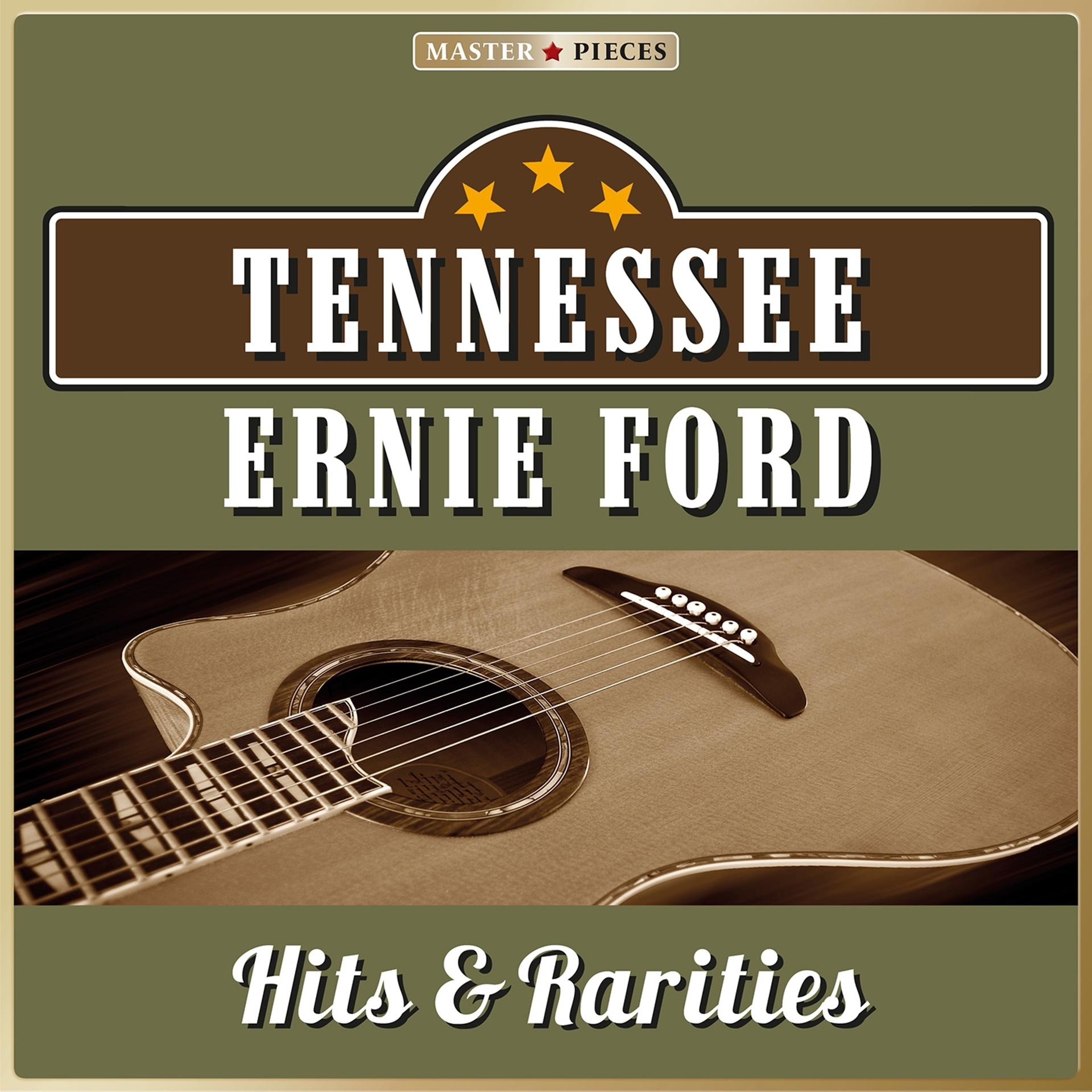 Постер альбома Masterpieces Presents Tennessee Ernie Ford, Hits & Rarities (45 Country Songs)