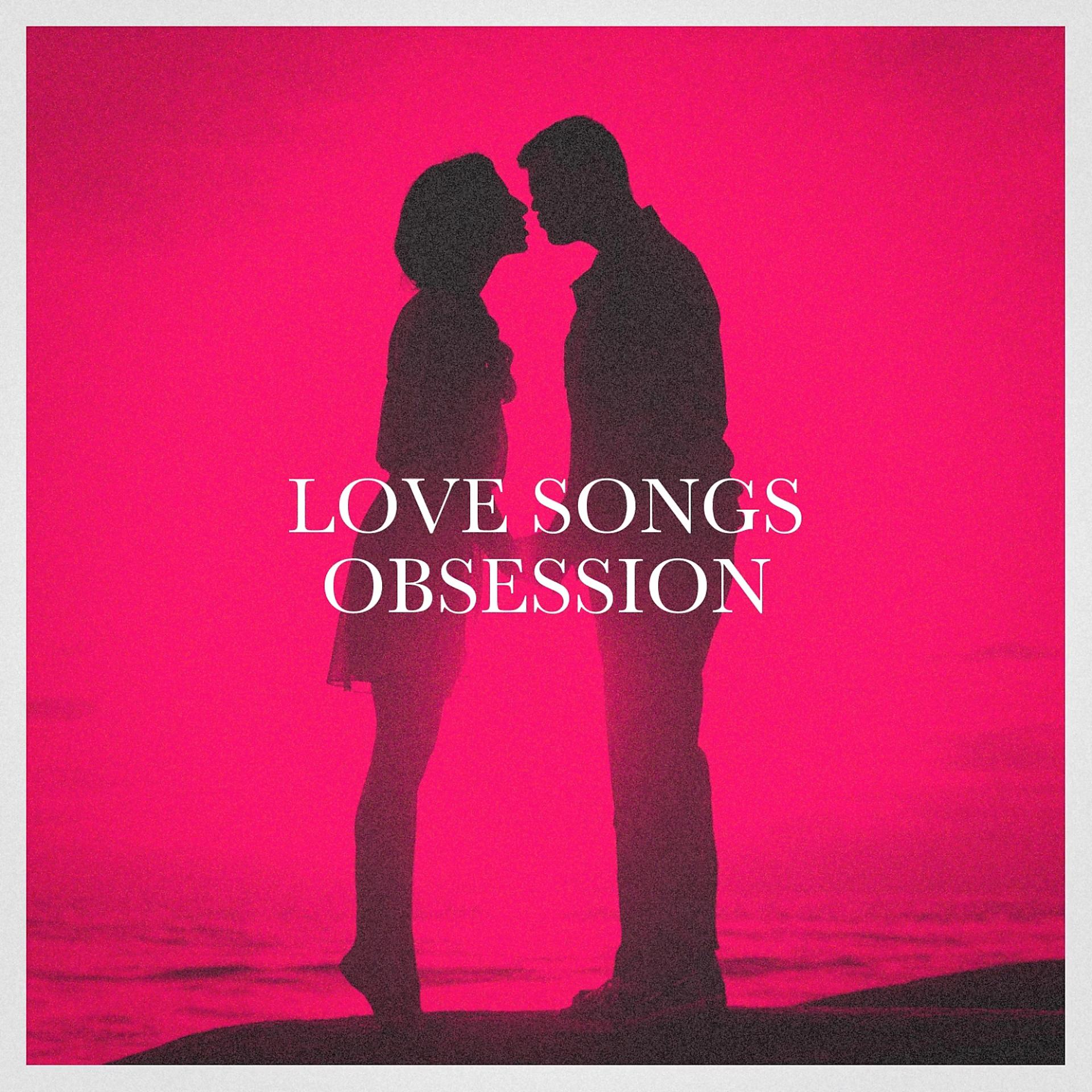 Постер альбома Love Songs Obsession