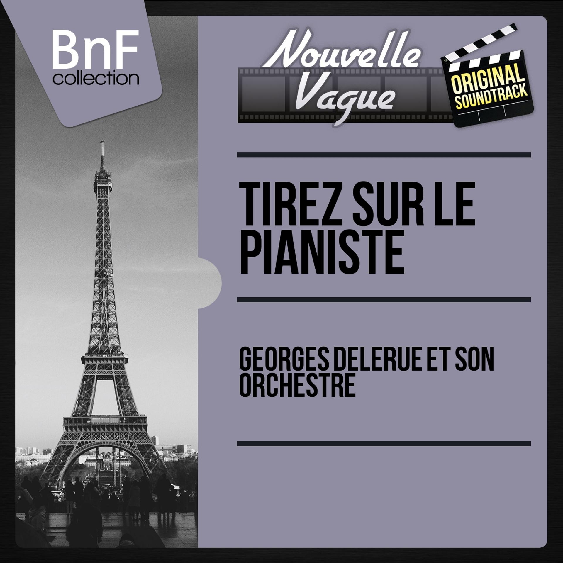 Постер альбома Tirez sur le pianiste (Original Motion Picture Soundtrack, Mono Version)