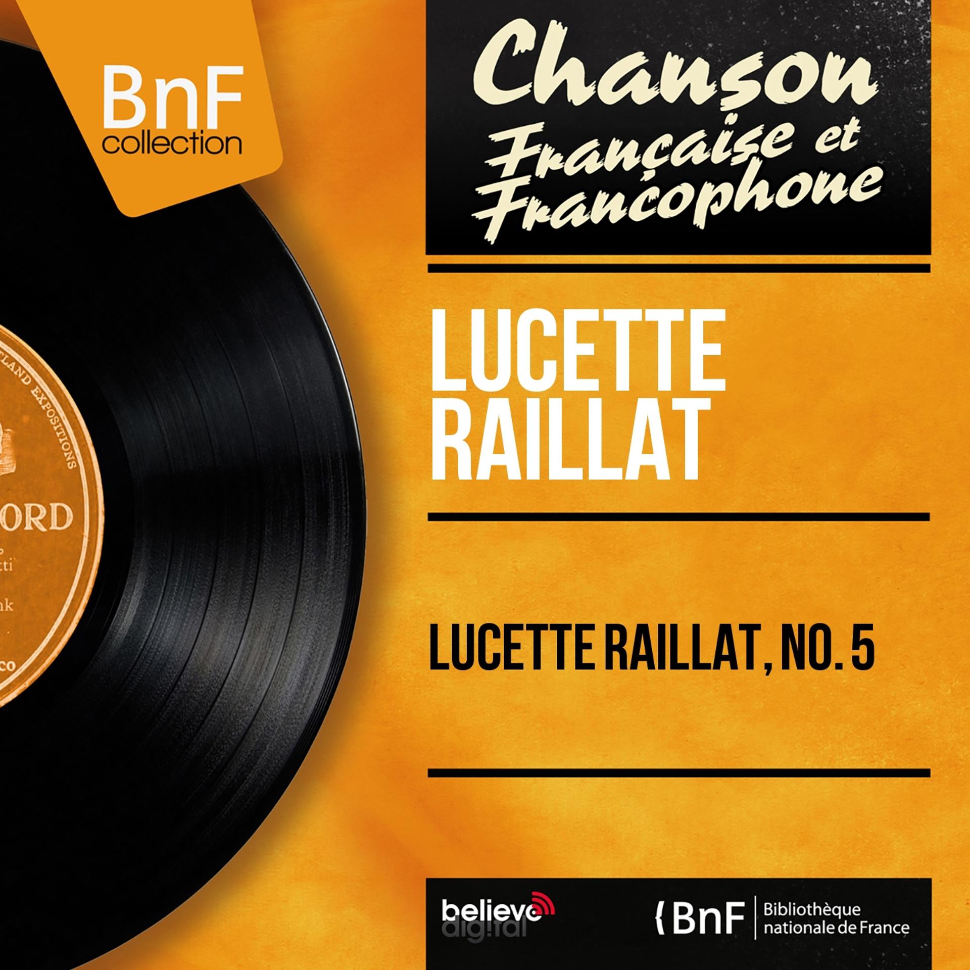 Постер альбома Lucette Raillat, no. 5 (Mono Version)