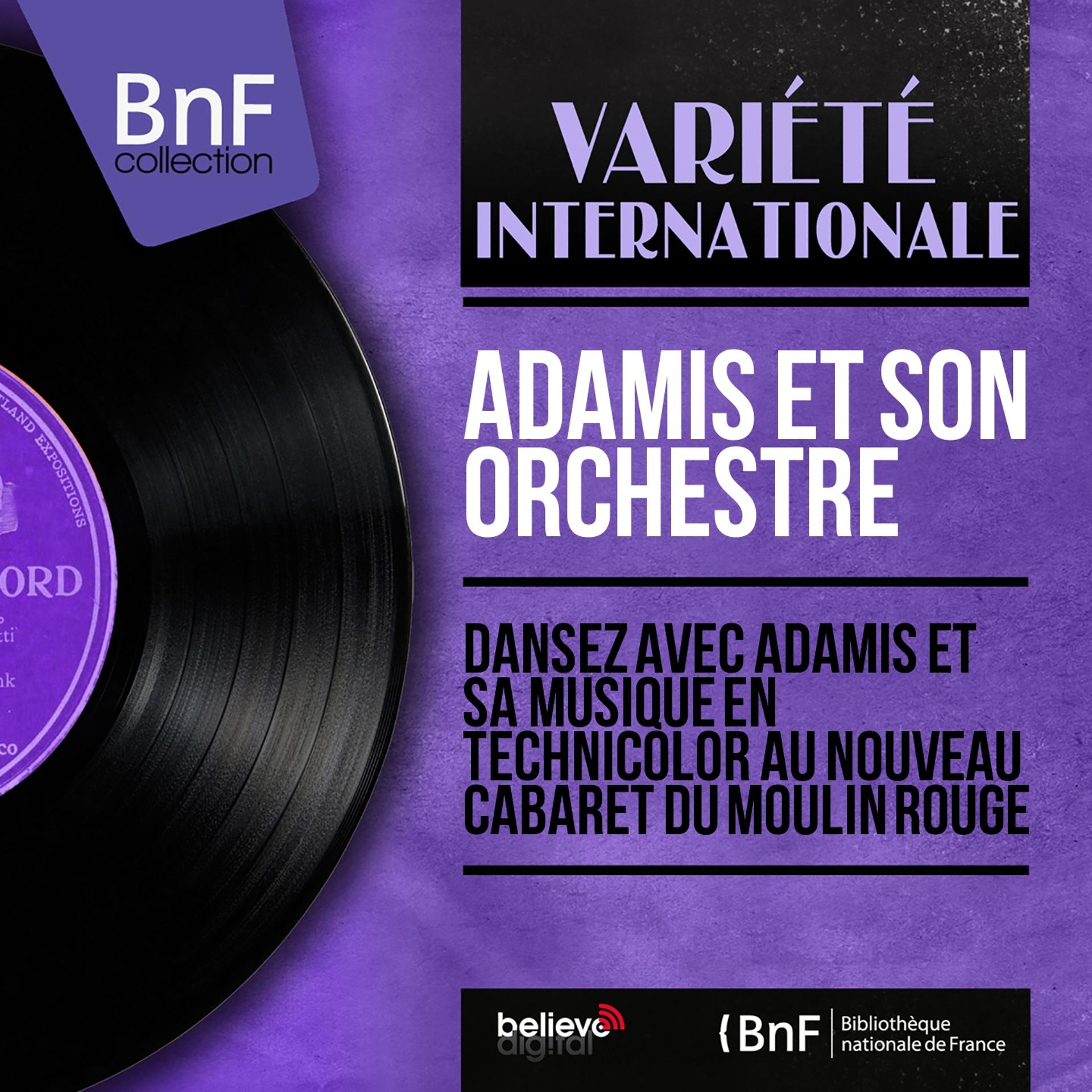 Постер альбома Dansez avec Adamis et sa musique en technicolor au nouveau cabaret du Moulin rouge (Mono Version)