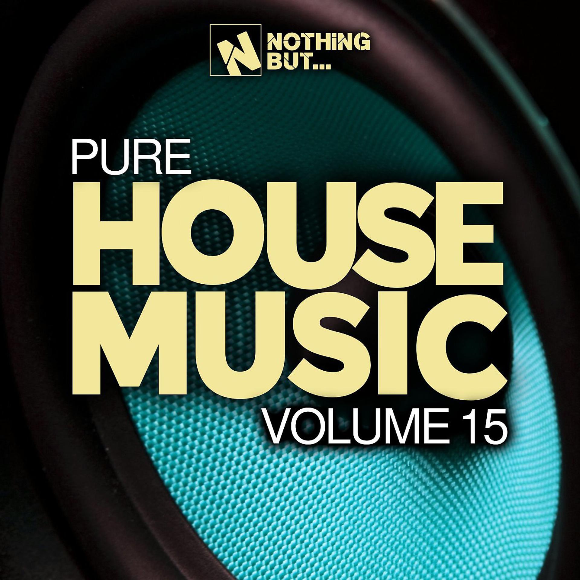 Постер альбома Nothing But... Pure House Music, Vol. 15