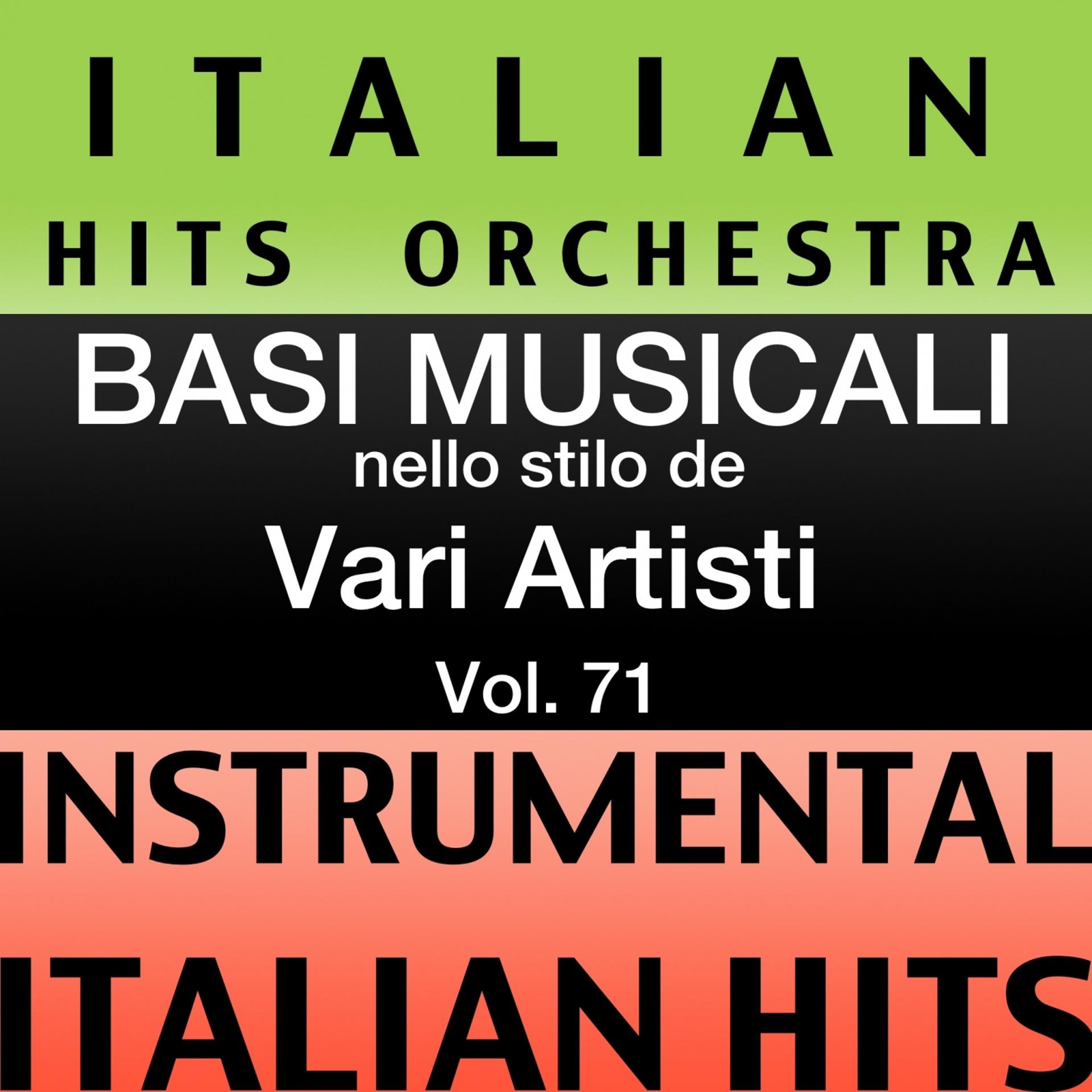 Постер альбома Basi musicale nello stilo dei vari artisti (instrumental karaoke tracks) Vol. 71