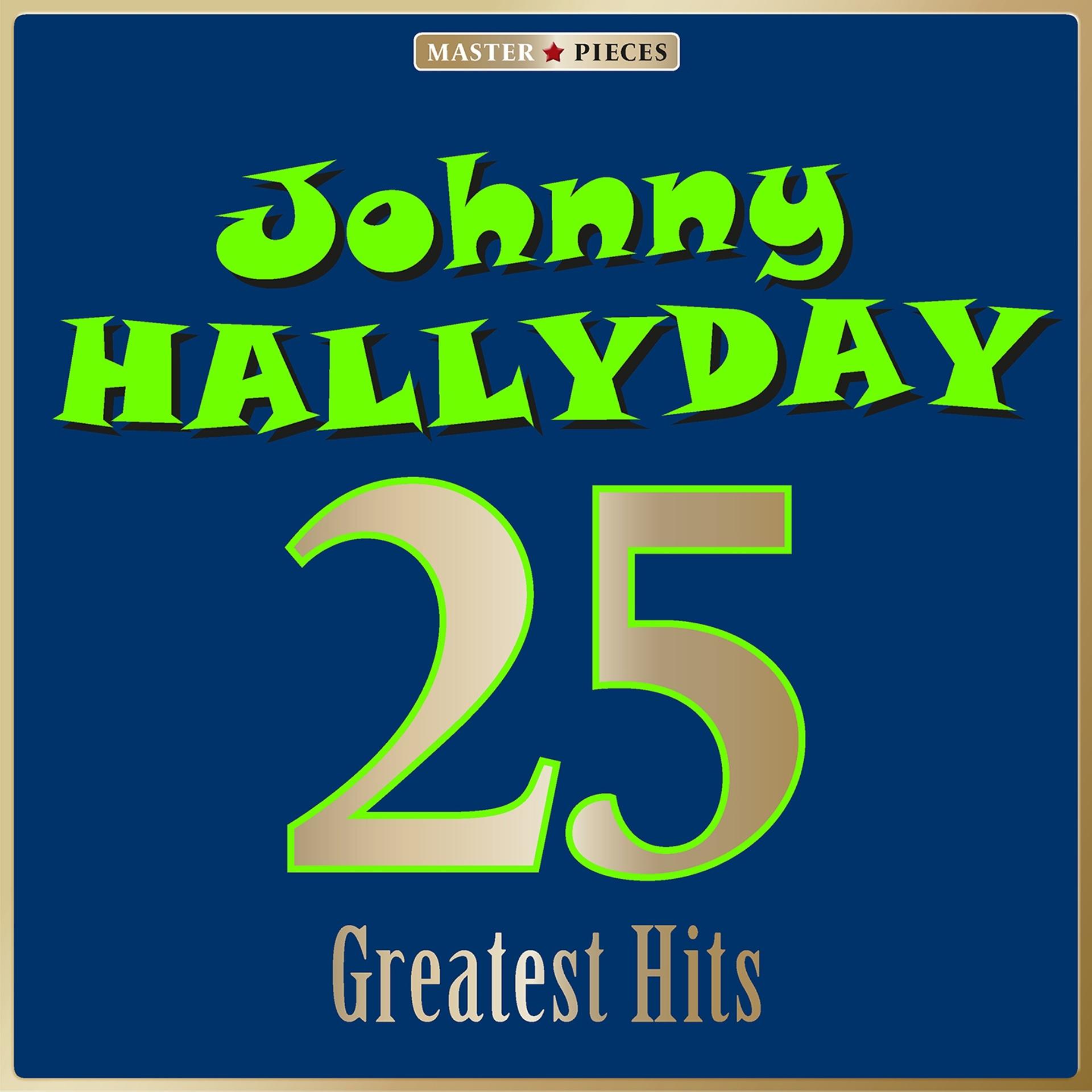 Постер альбома Masterpieces Presents Johnny Hallyday: 25 Greatest Hits
