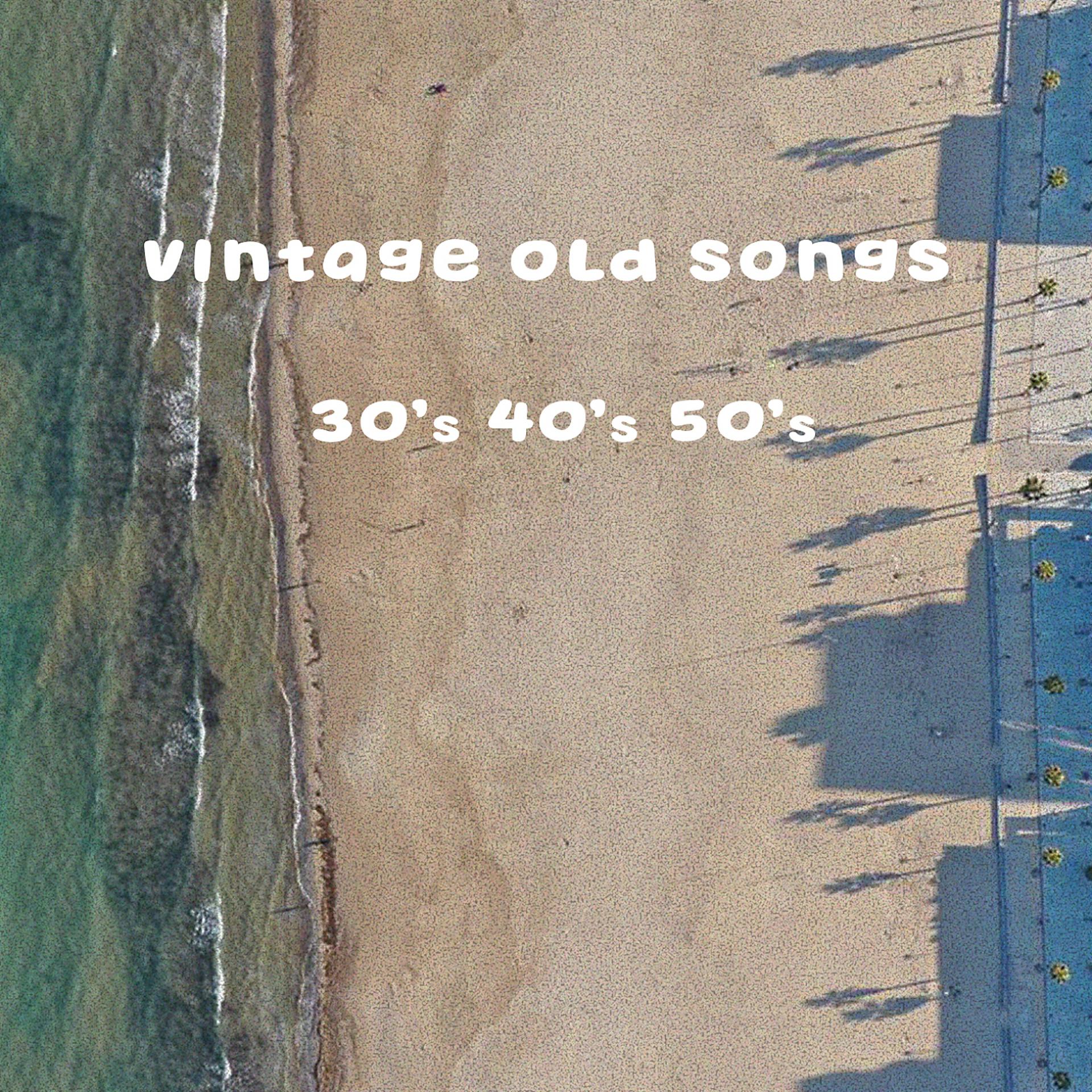 Постер альбома Vintage Old Songs 30's 40's 50's