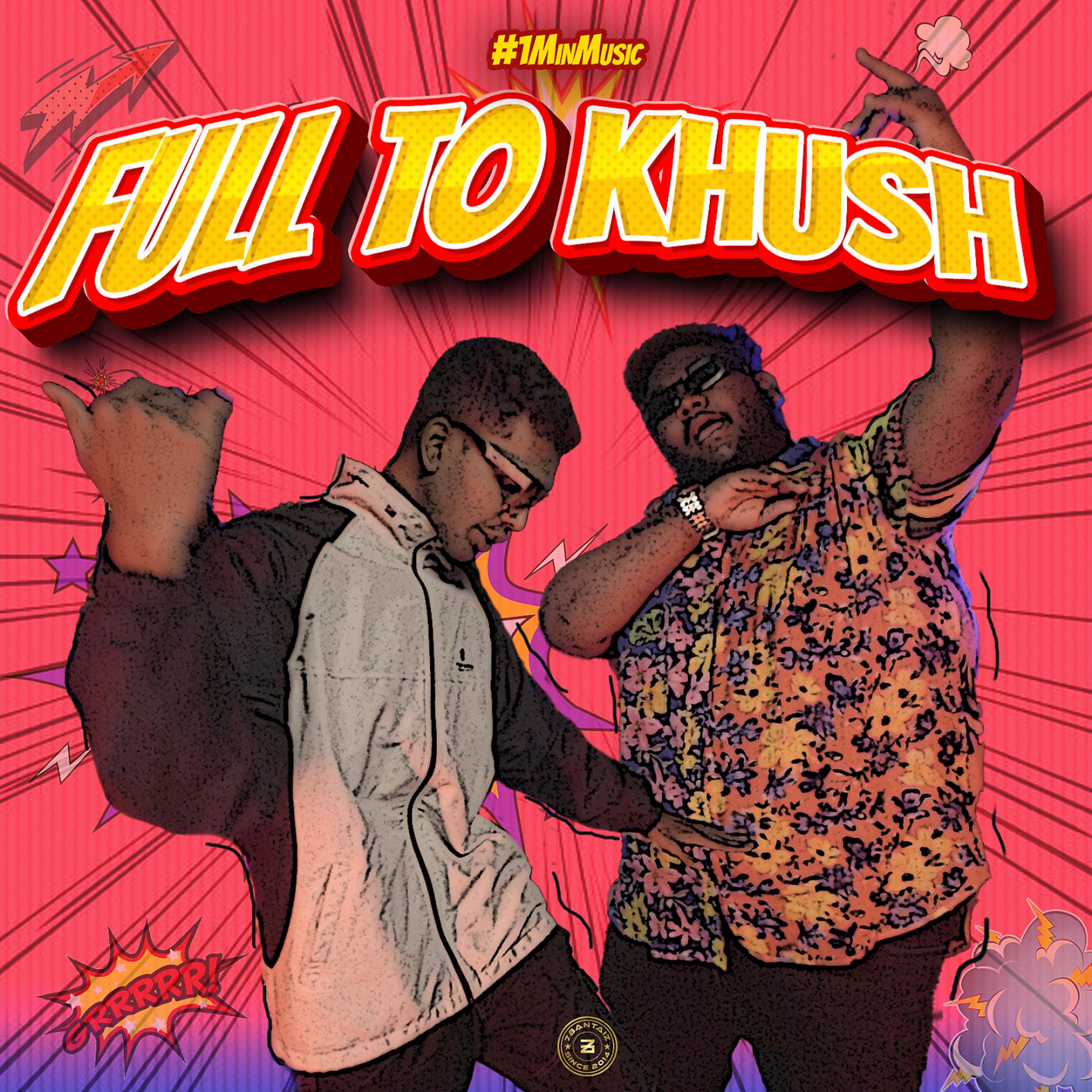 Постер альбома Full To Khush - 1 Min Music