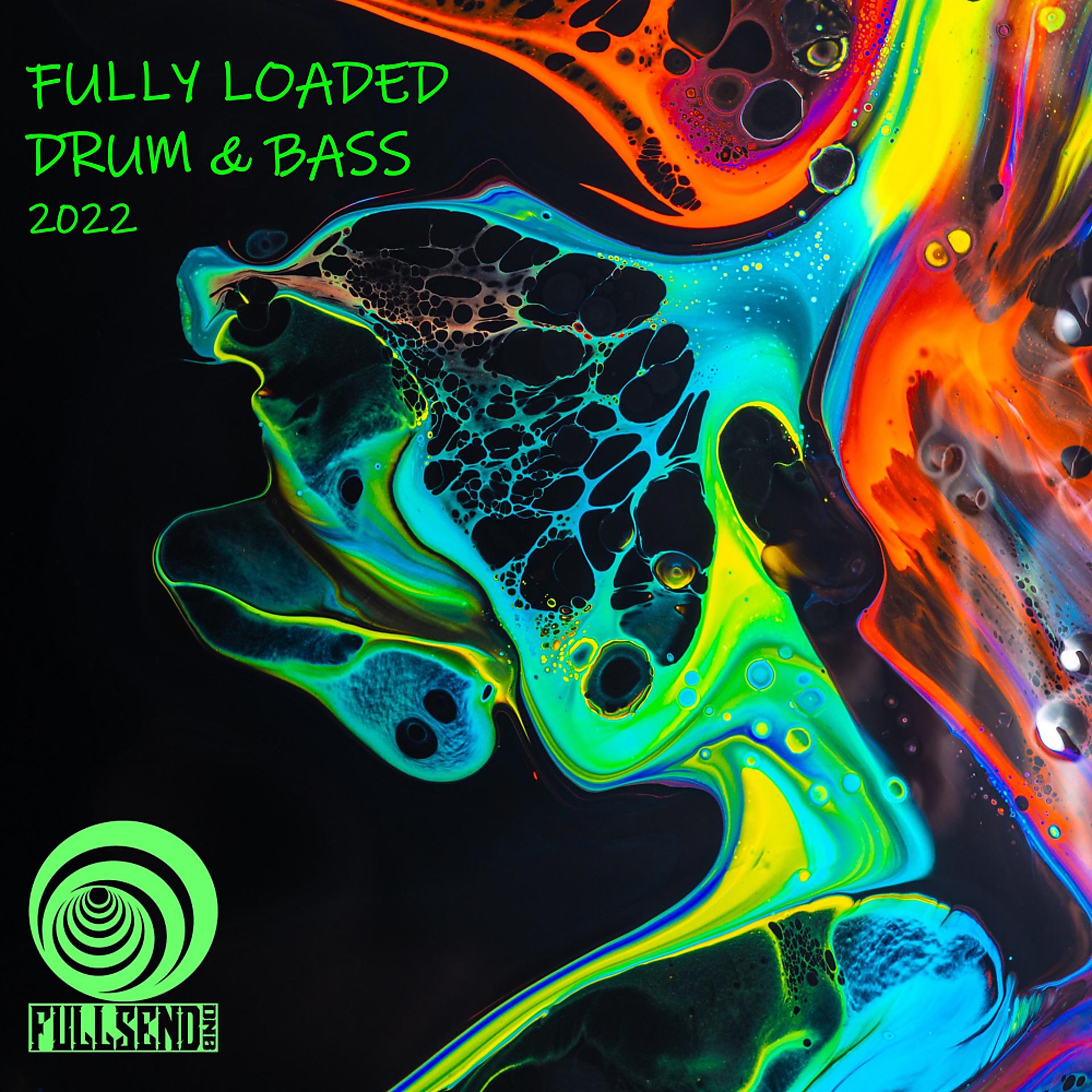 Постер альбома Full Send dnb: Fully Loaded Drum & Bass 2022