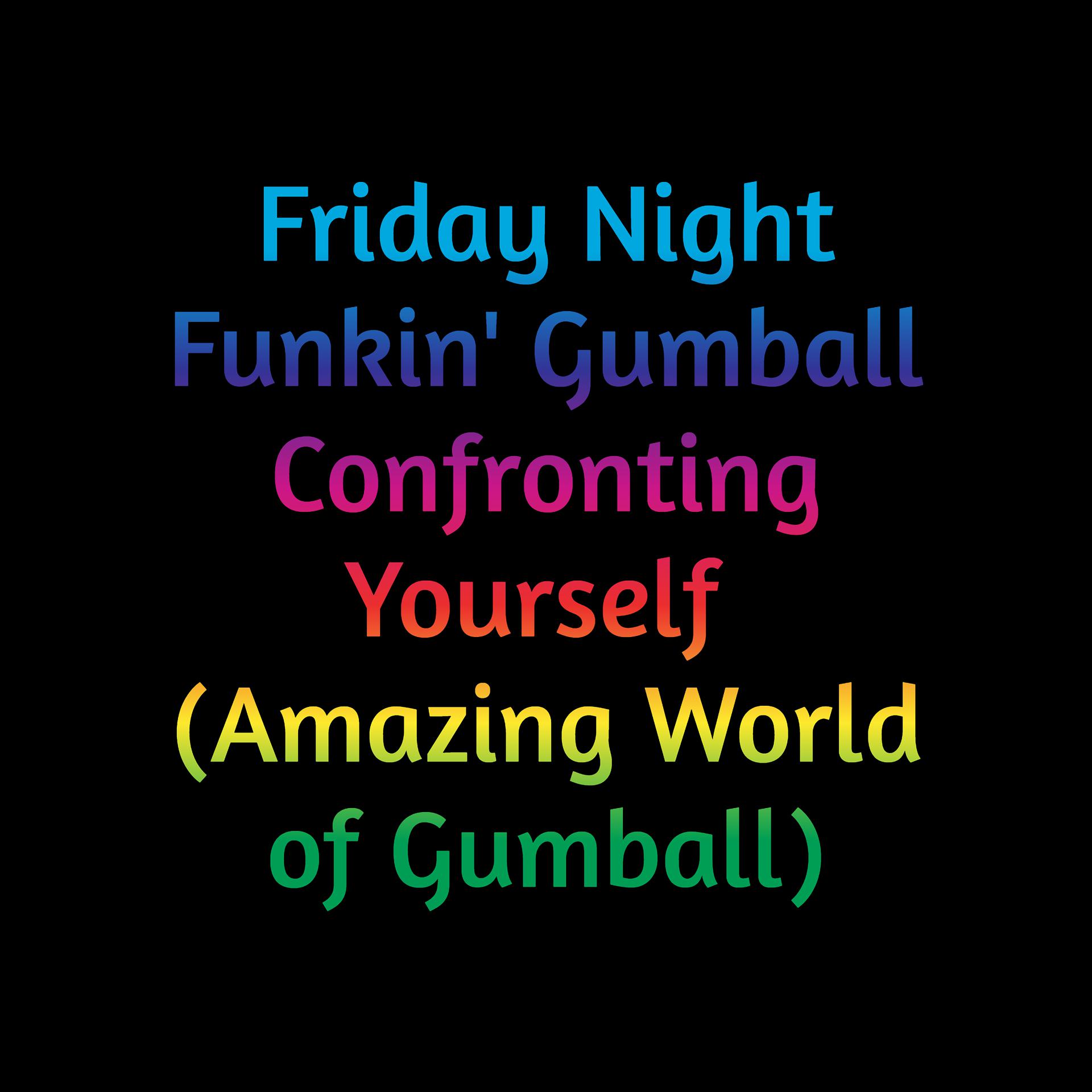 Постер альбома Friday Night Funkin' Gumball Confronting Yourself (Amazing World of Gumball)