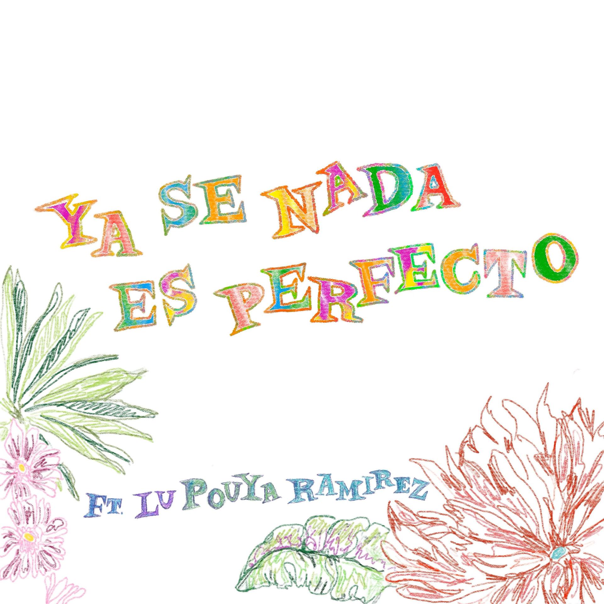 Постер альбома Ya Se Nada Es Perfecto (feat. Lu)