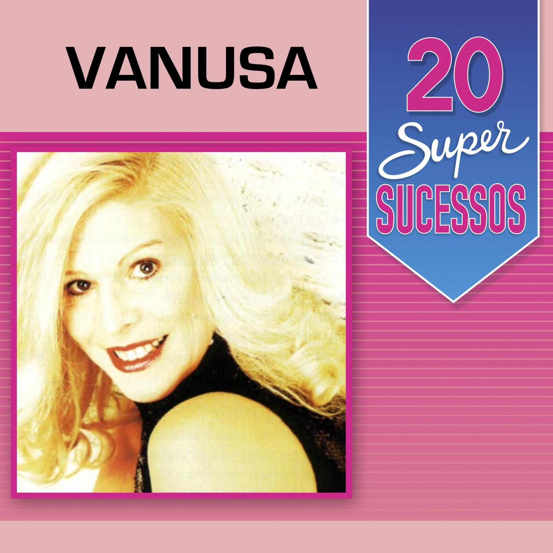 Постер альбома 20 Super Sucessos: Vanusa
