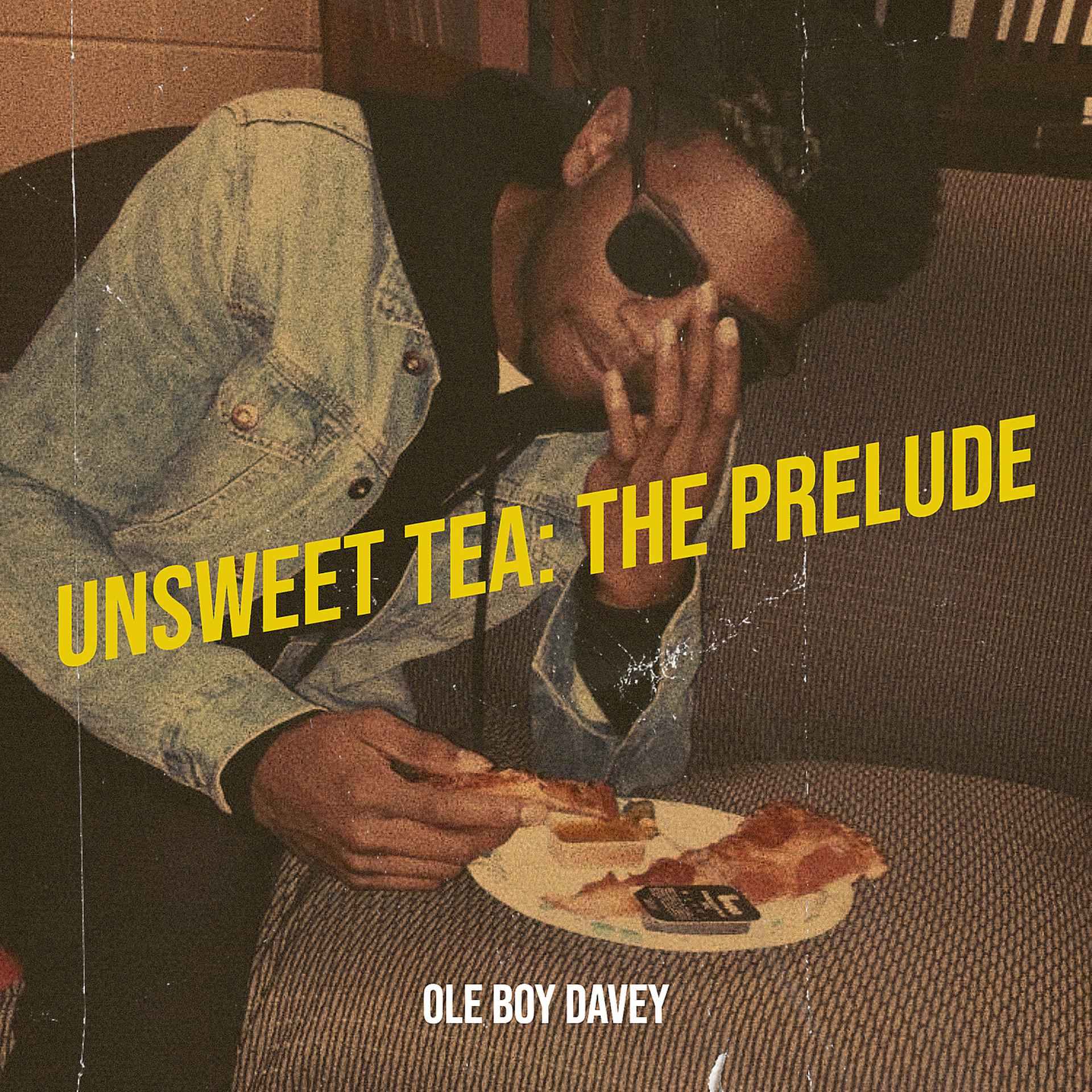 Постер альбома Unsweet Tea: The Prelude