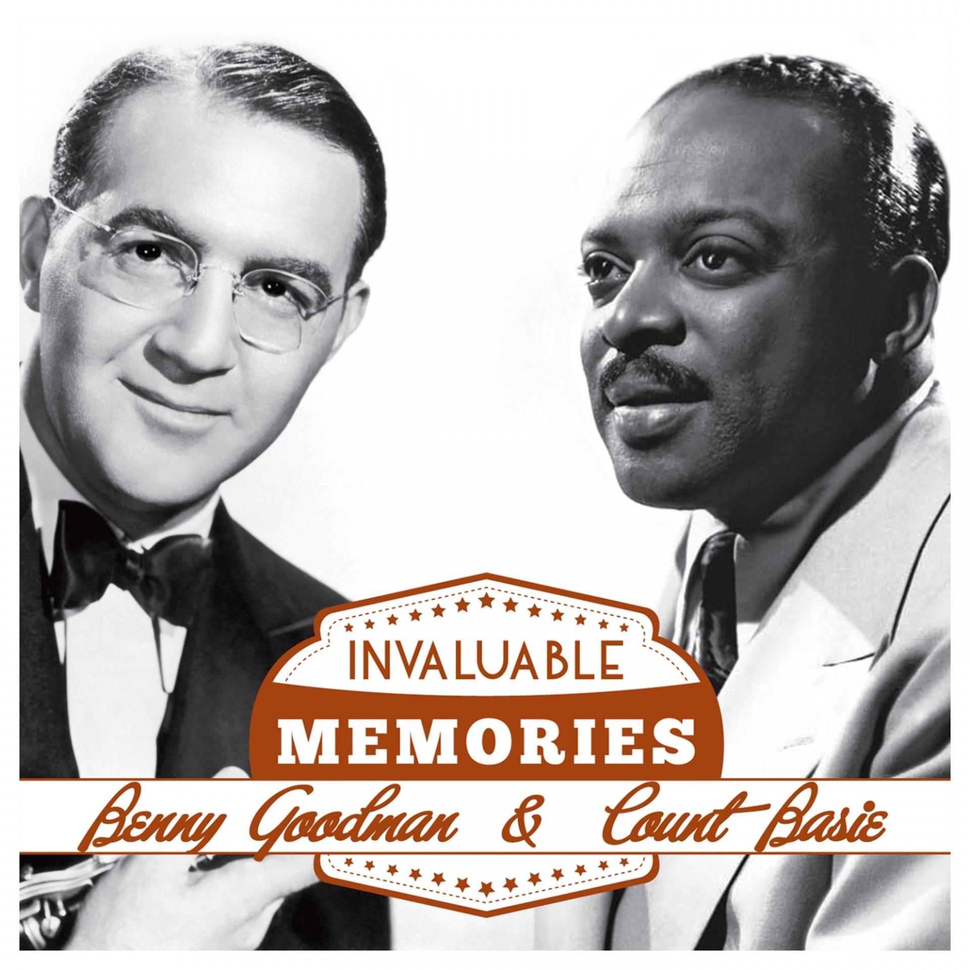 Постер альбома Invaluable Memories: Benny Goodman, Count Basie