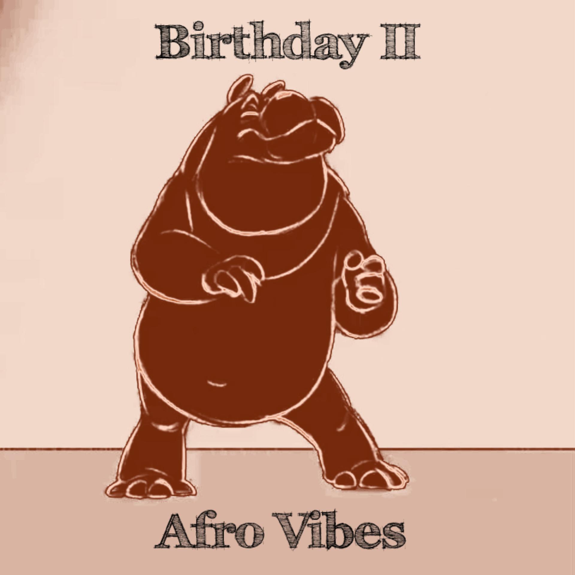 Постер альбома Birthday Ii (Afro Vibes)