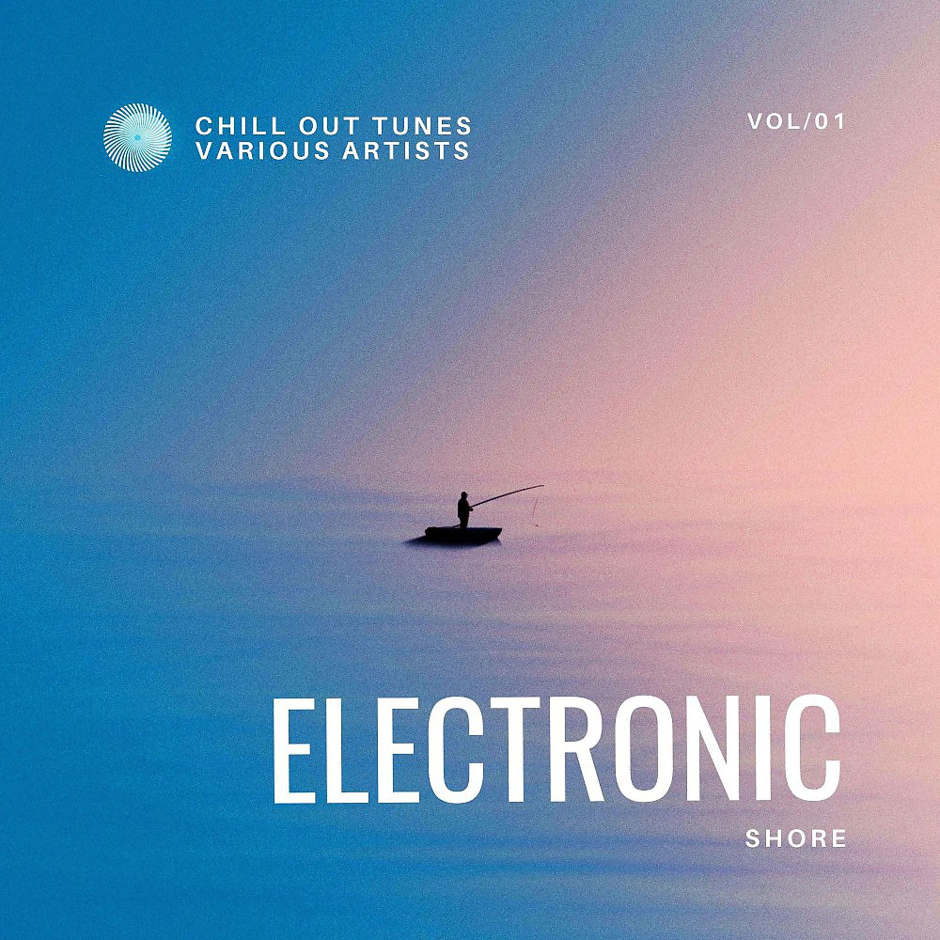 Постер альбома Electronic Shore (Chill out Tunes), Vol. 1