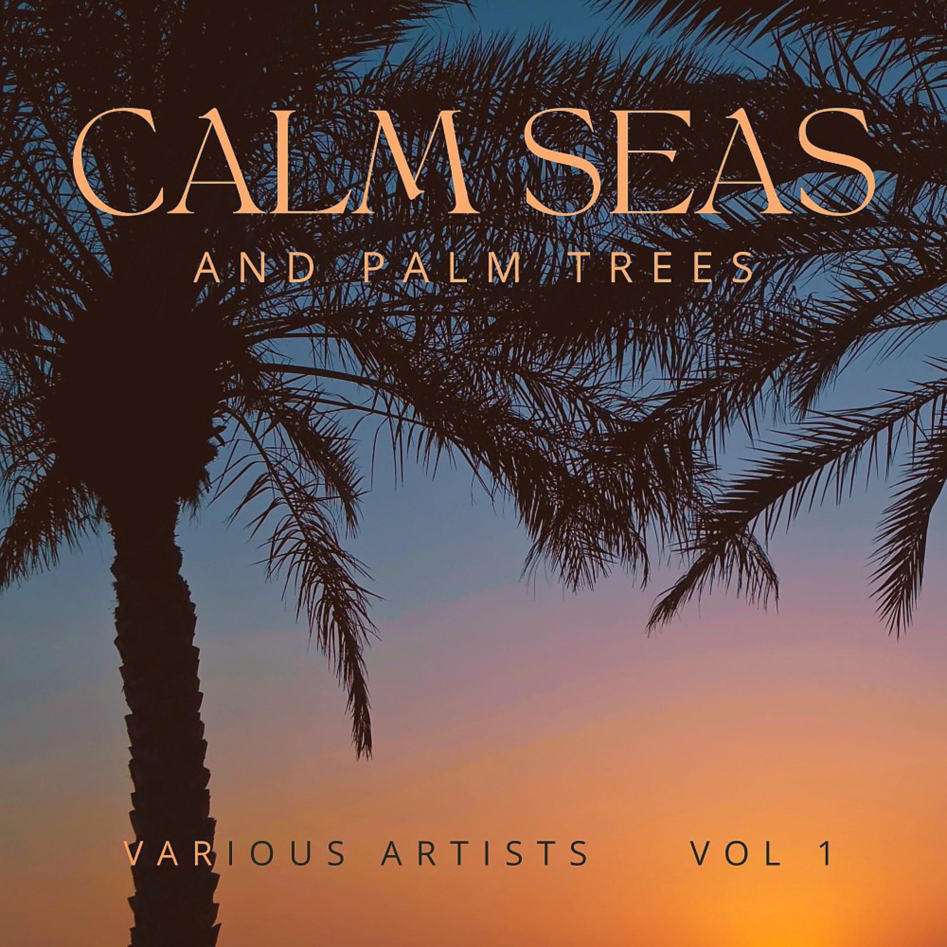 Постер альбома Calm Seas and Palm Trees, Vol. 1