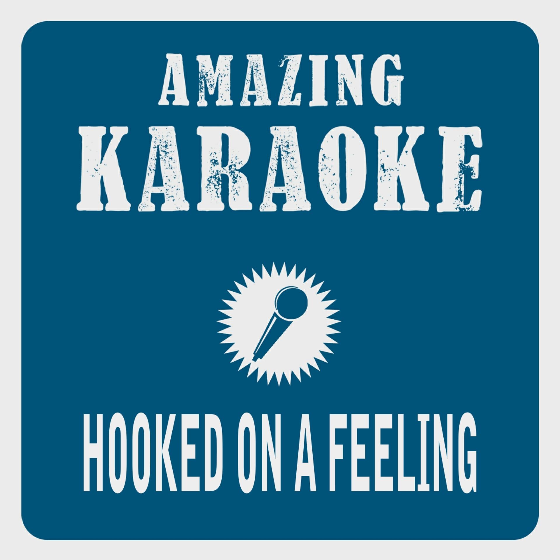 Постер альбома Hooked on a Feeling (Karaoke Version) (Originally Performed By Blue Swede)