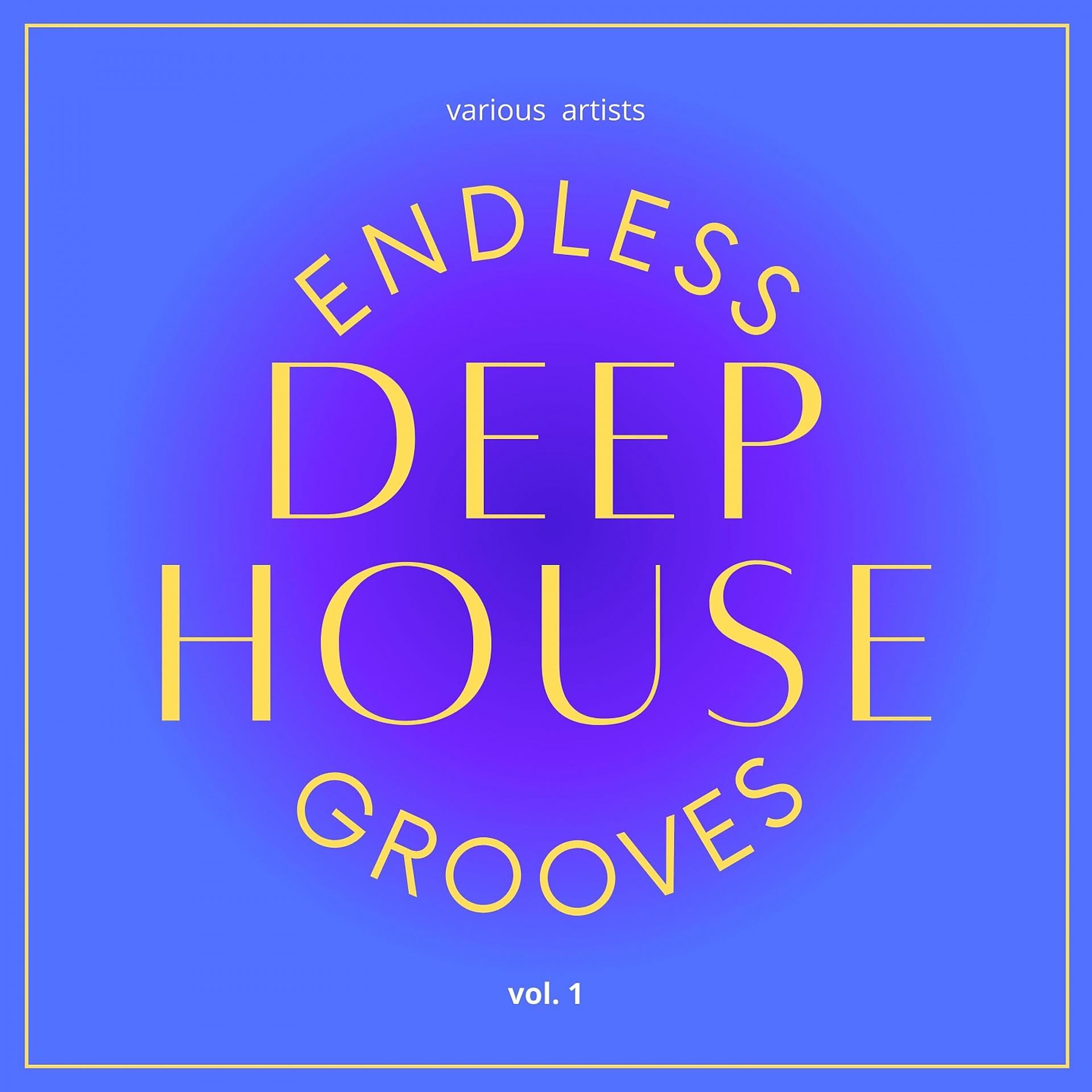 Постер альбома Endless Deep-House Grooves, Vol. 1