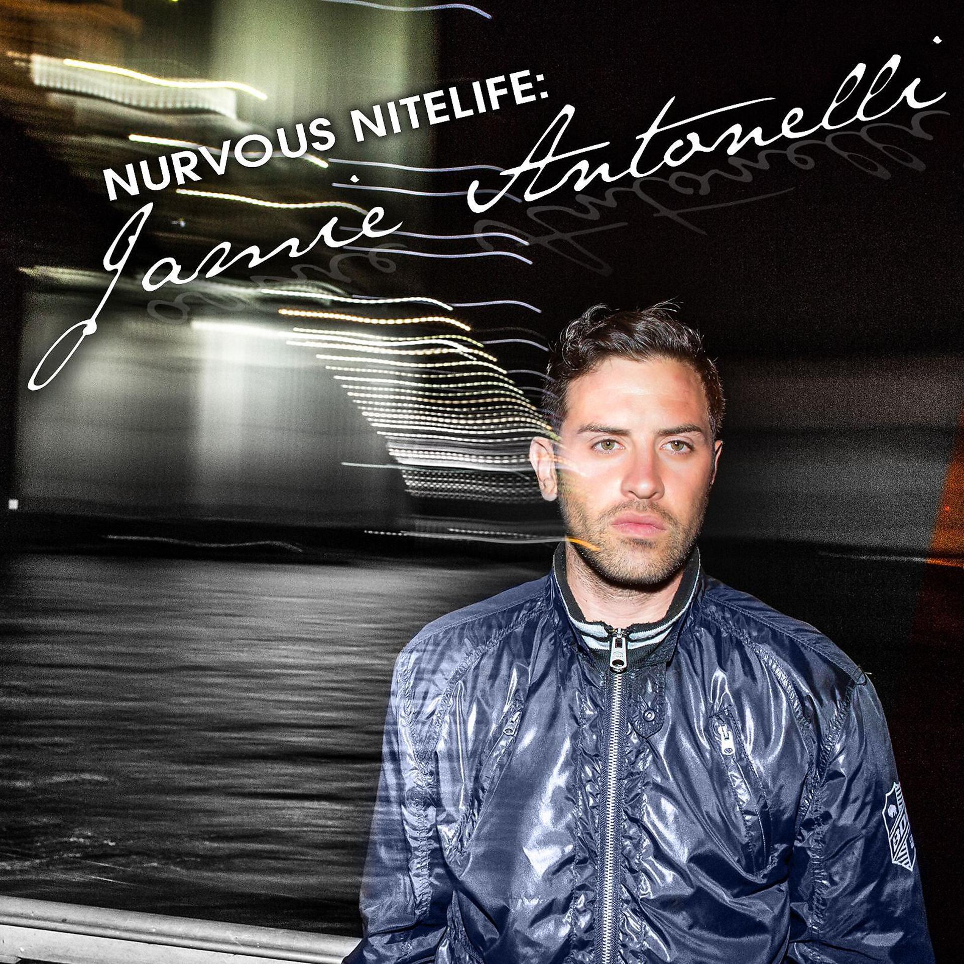 Постер альбома Nurvous Nitelife: Jamie Antonelli