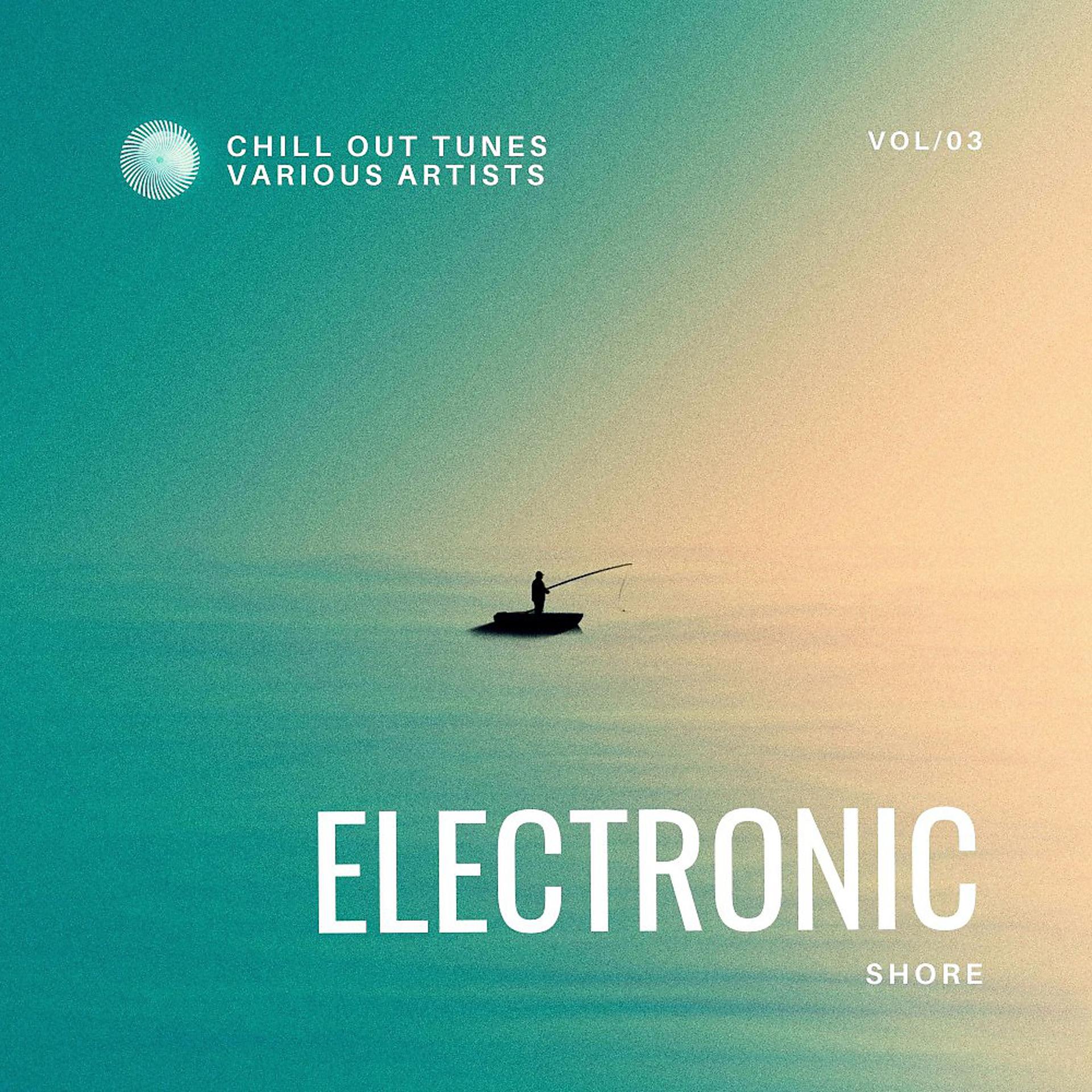 Постер альбома Electronic Shore (Chill out Tunes), Vol. 3