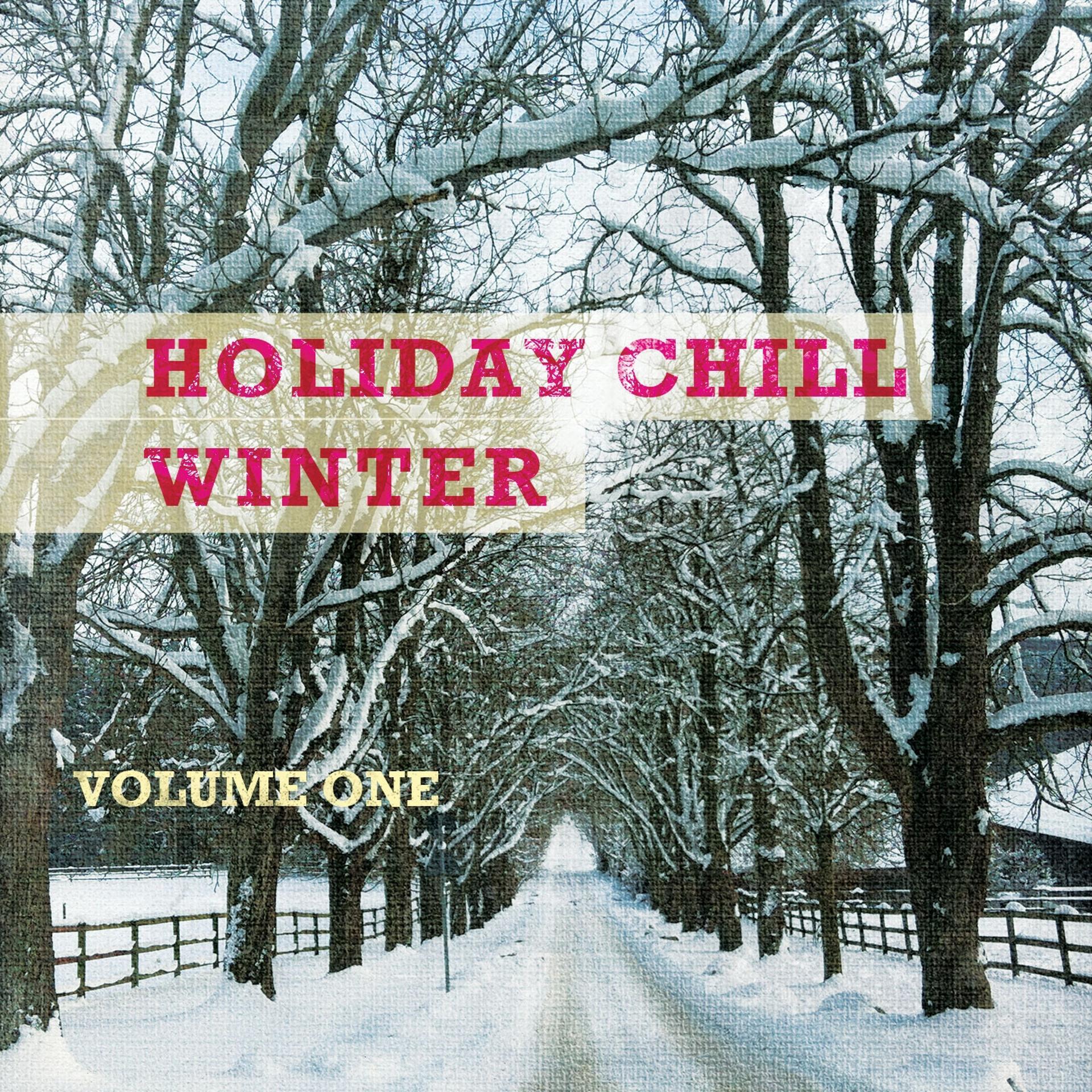 Постер альбома Holiday Chill - Winter Edition, Vol. 1