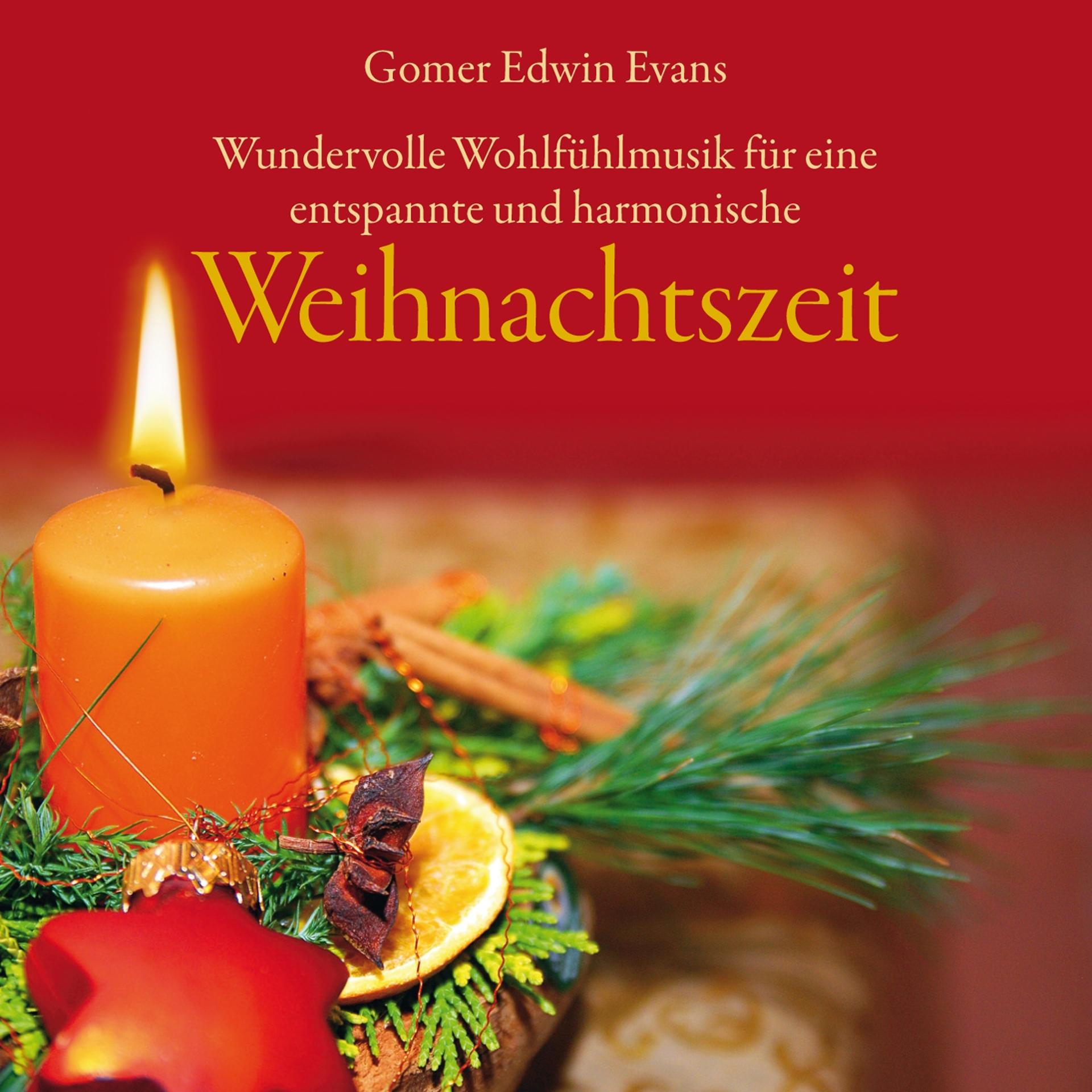 Постер альбома Weihnachtszeit: Entspannende und Harmonische Wohlfühlmusik