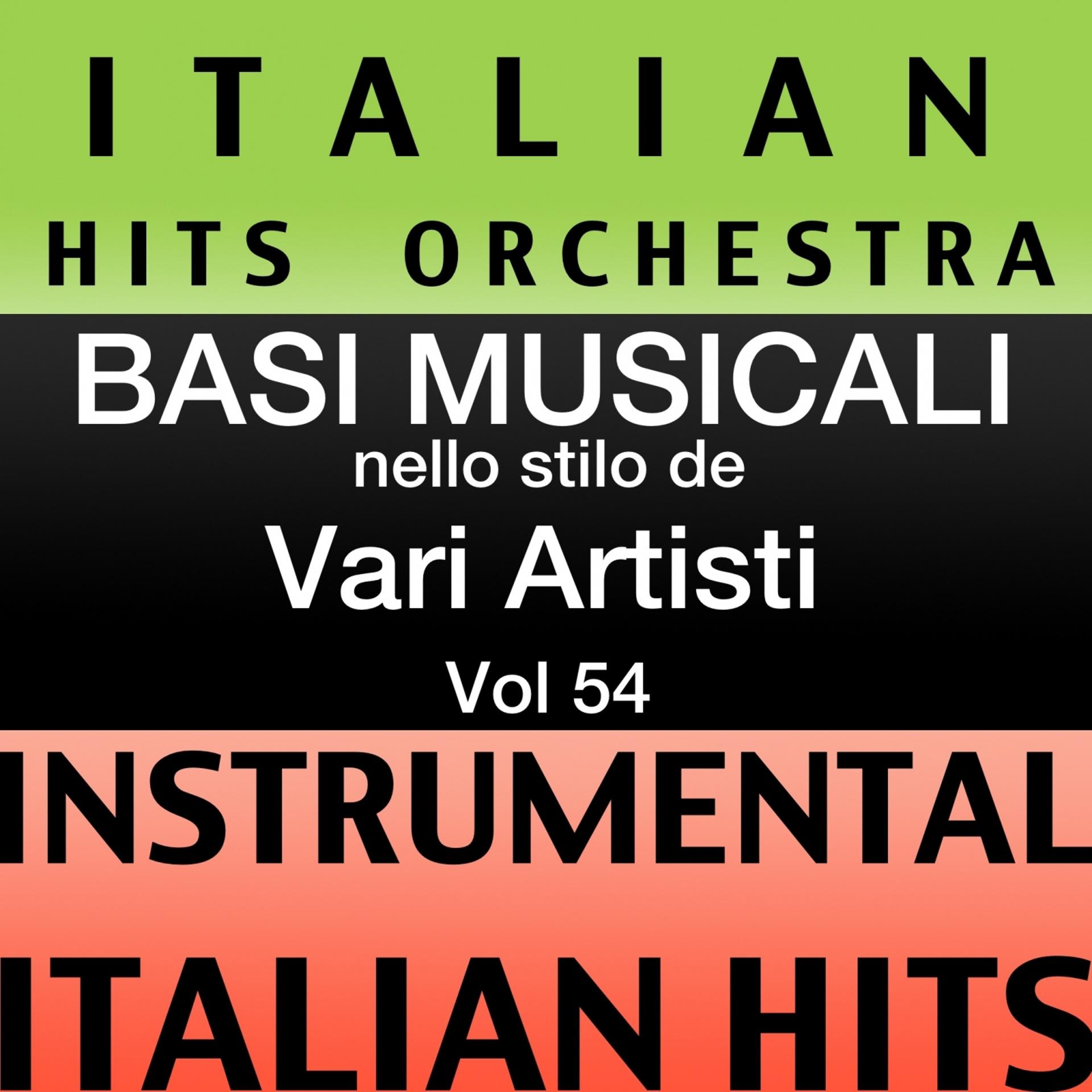 Постер альбома Basi musicale nello stilo dei vari artisti (instrumental karaoke tracks) Vol. 54