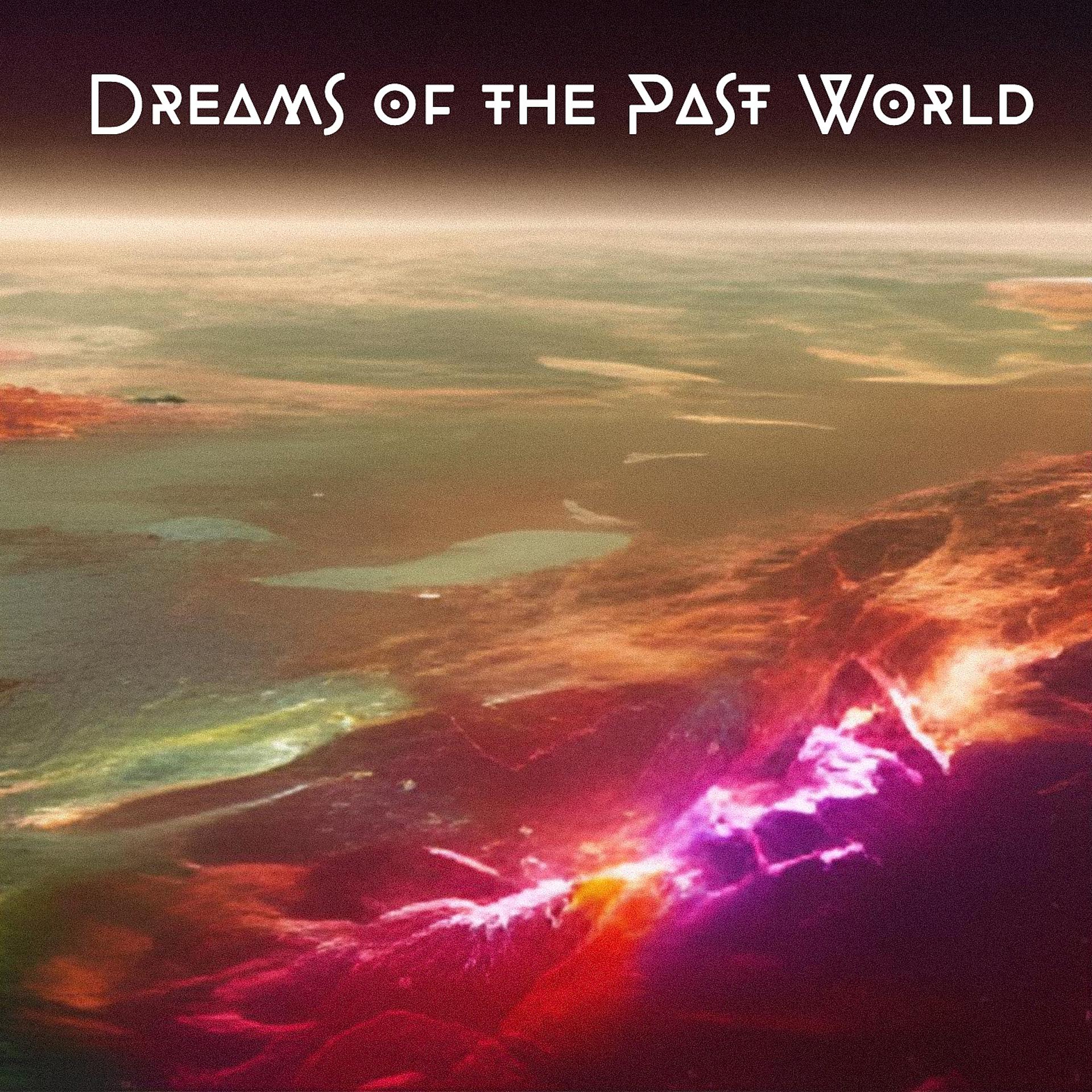 Постер альбома Dreams of the Past World