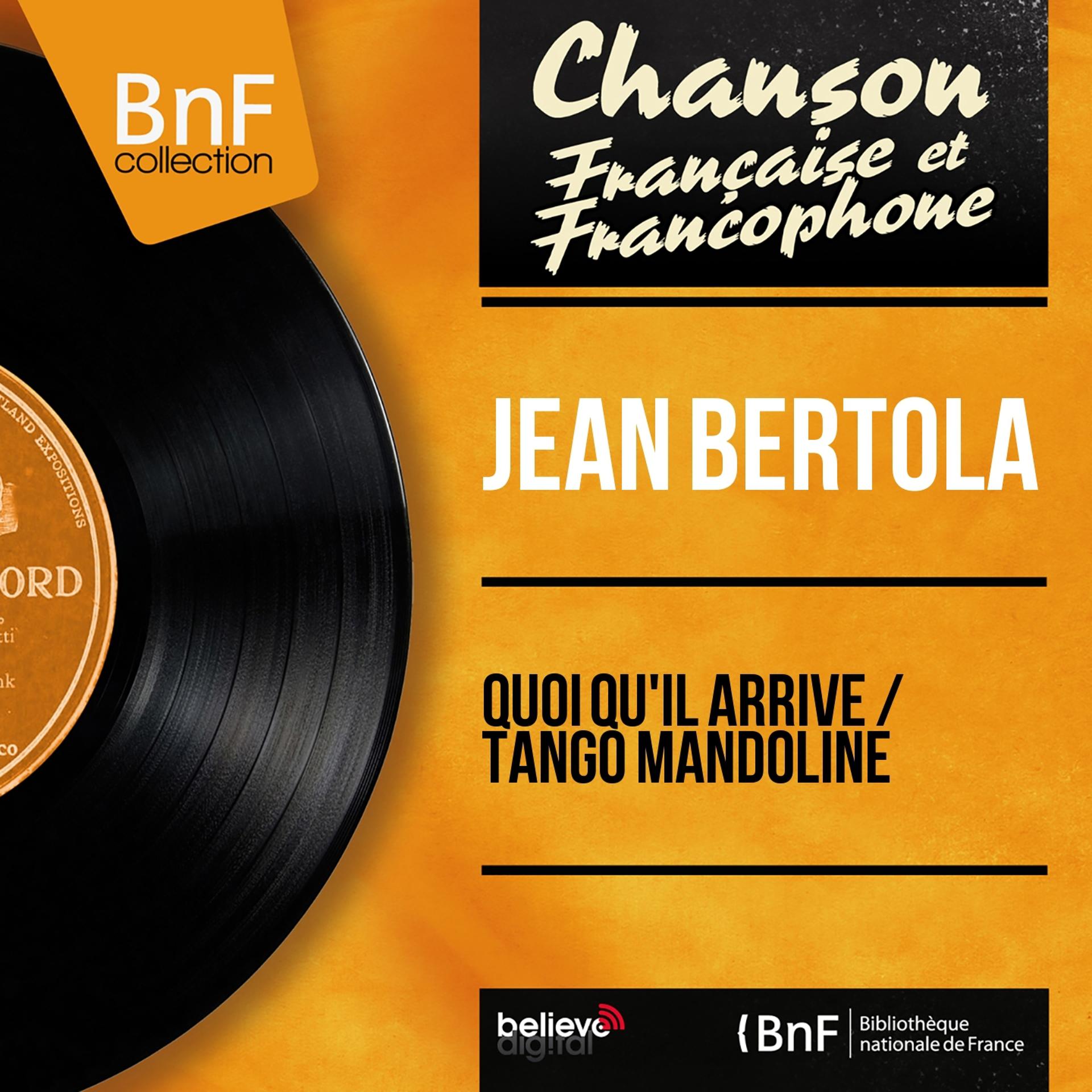 Постер альбома Quoi qu'il arrive / Tango mandoline (Mono Version)