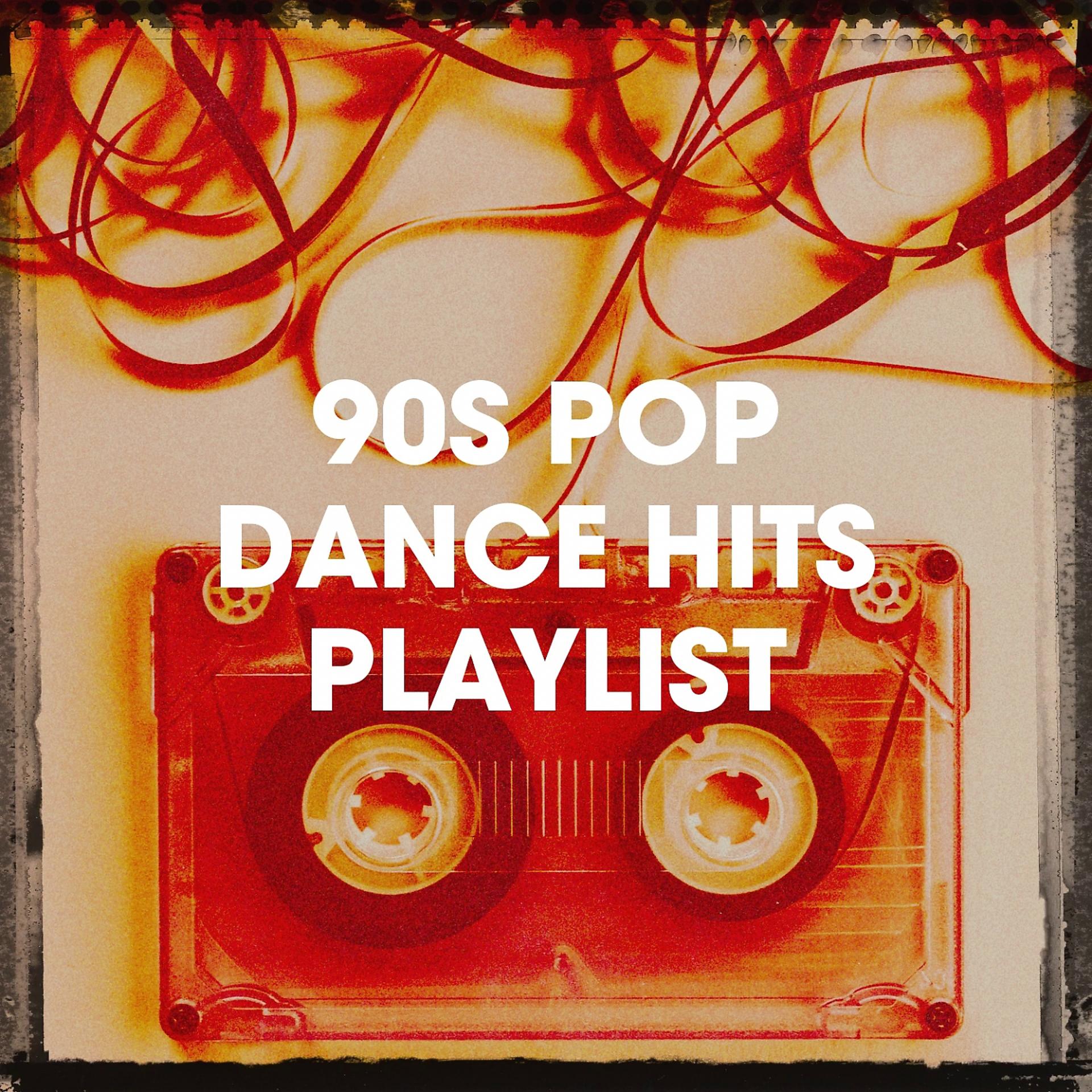 Постер альбома 90S Pop Dance Hits Playlist