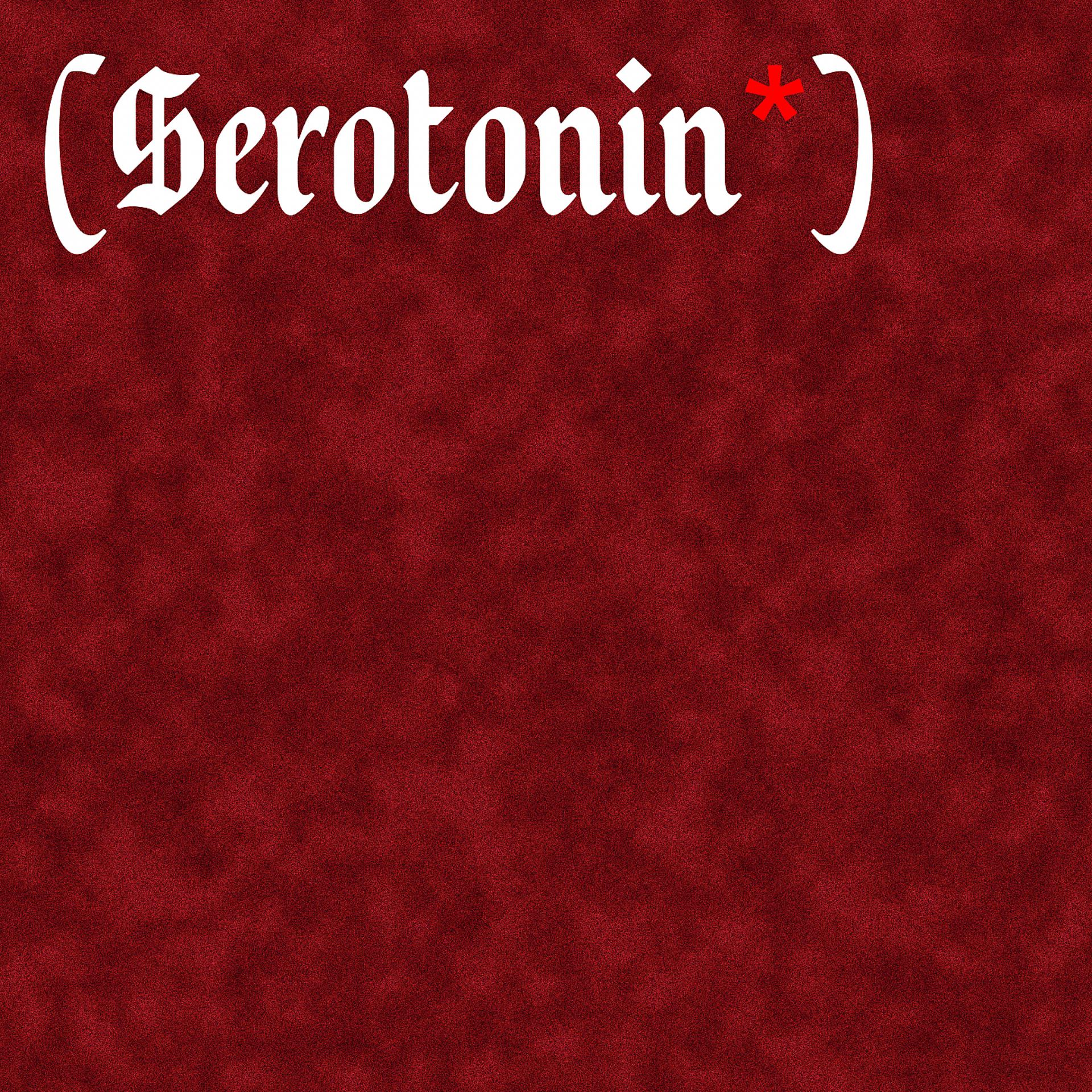 Постер альбома Serotonin*