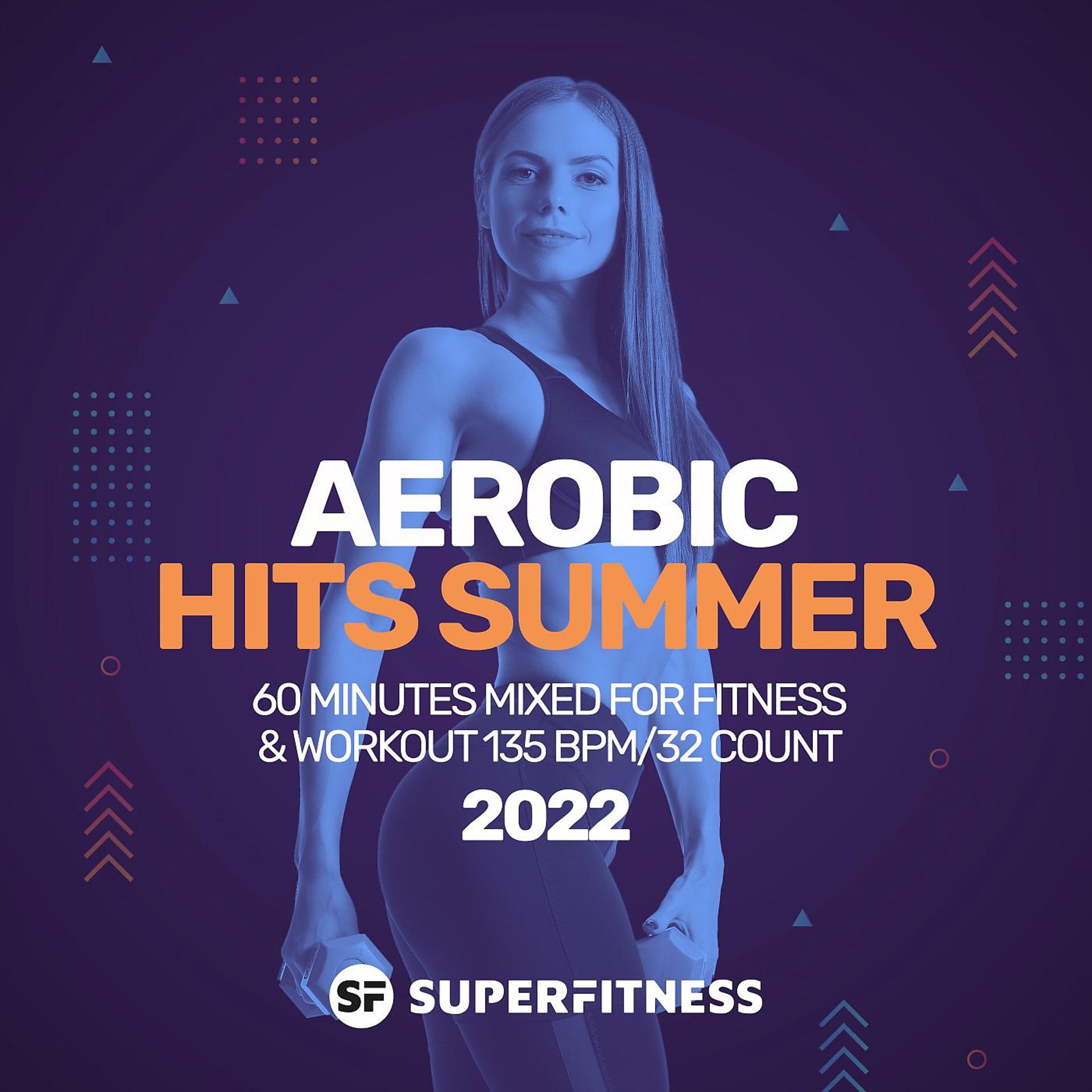 Постер альбома Aerobic Hits Summer 2022: 60 Minutes Mixed for Fitness & Workout 135 bpm/32 Count