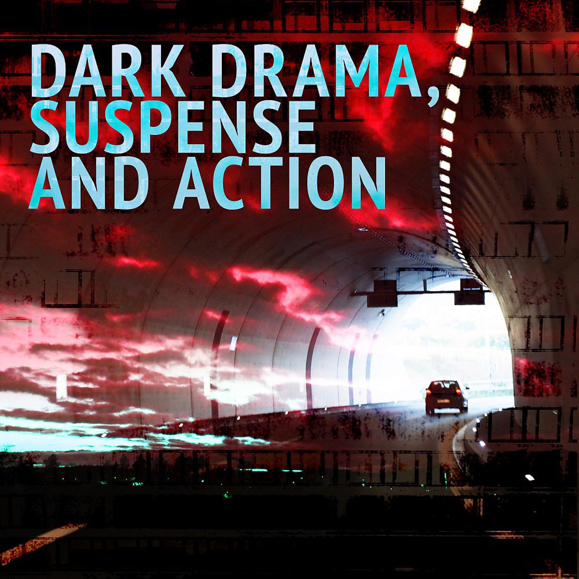 Постер альбома Dark Drama, Suspense and Action