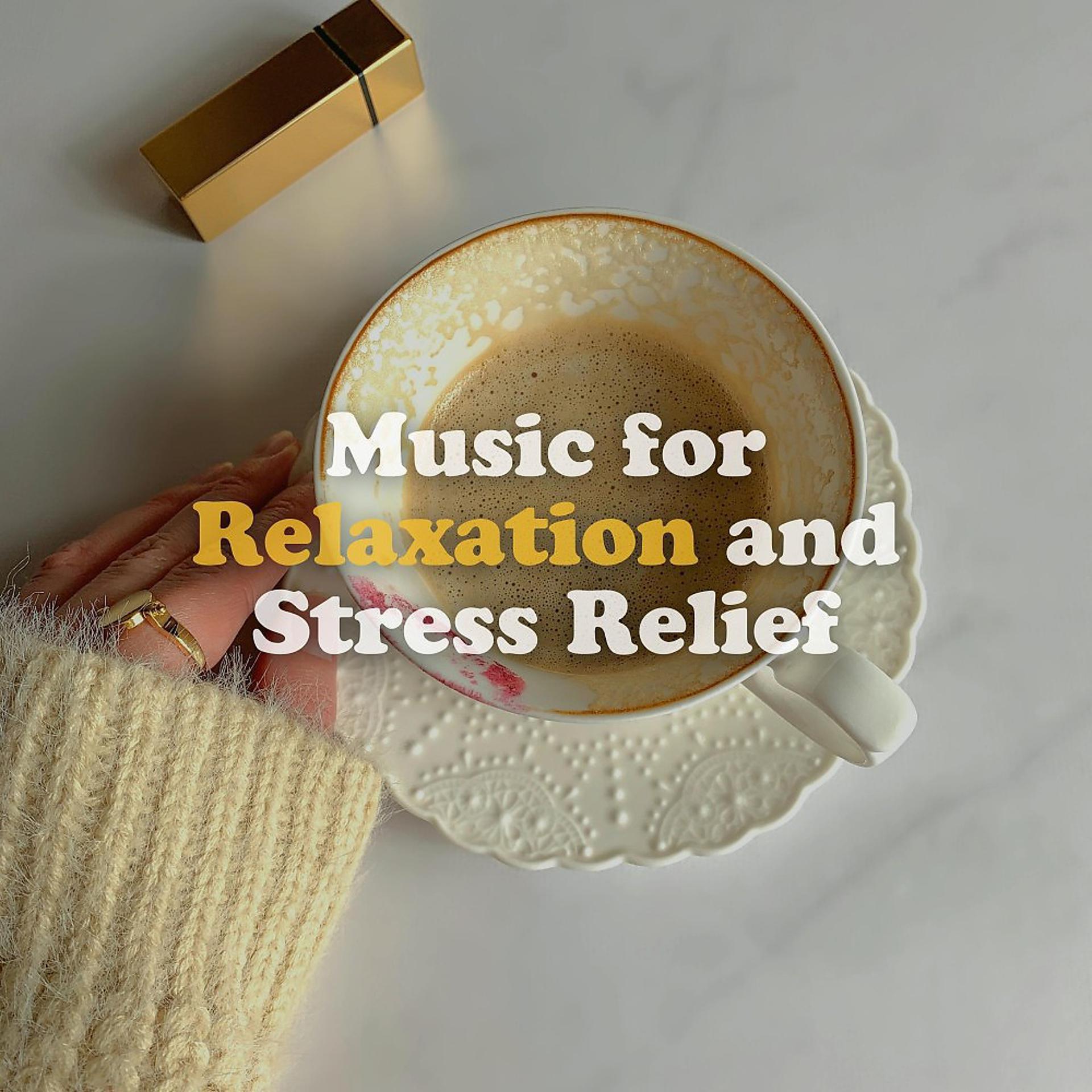 Постер альбома Music for Relaxation and Stress Relief