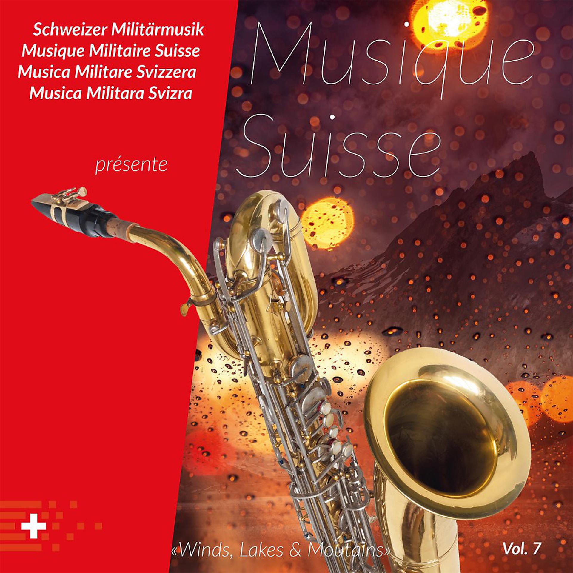 Постер альбома Schweizer Militärmusik présente Musique Suisse, Vol. 7 (Winds, Lakes & Mountains)