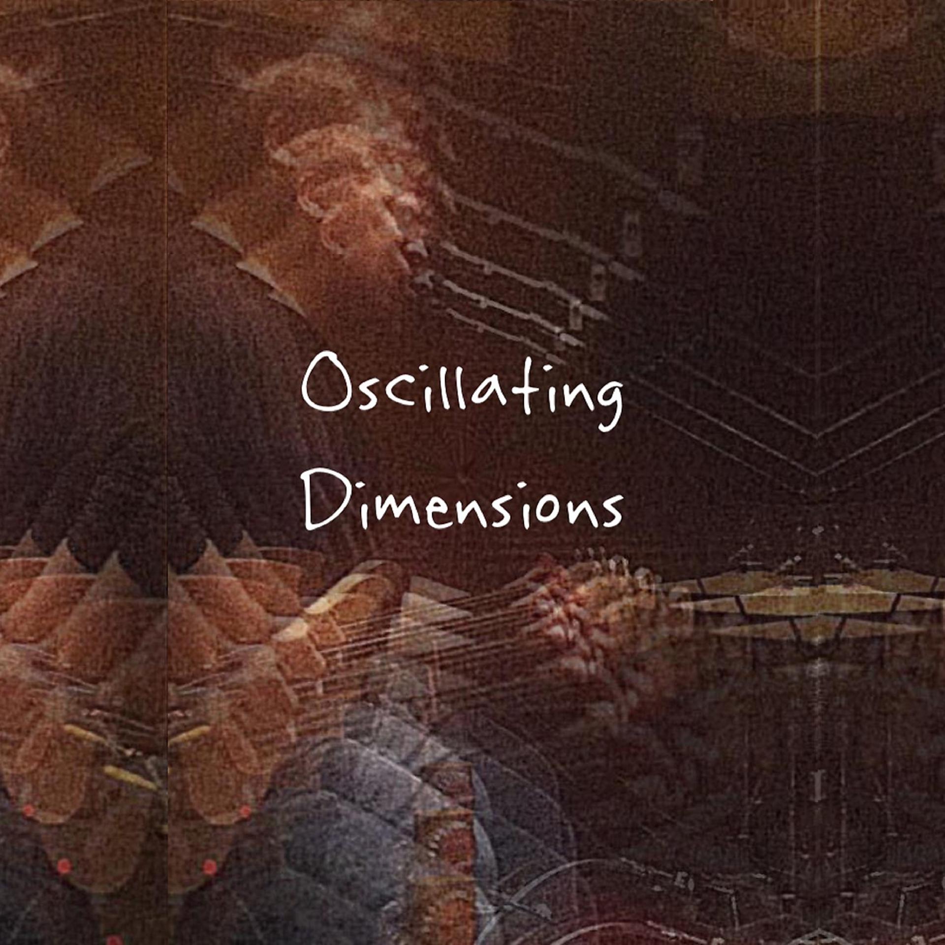 Постер альбома Ocillating Dimensions