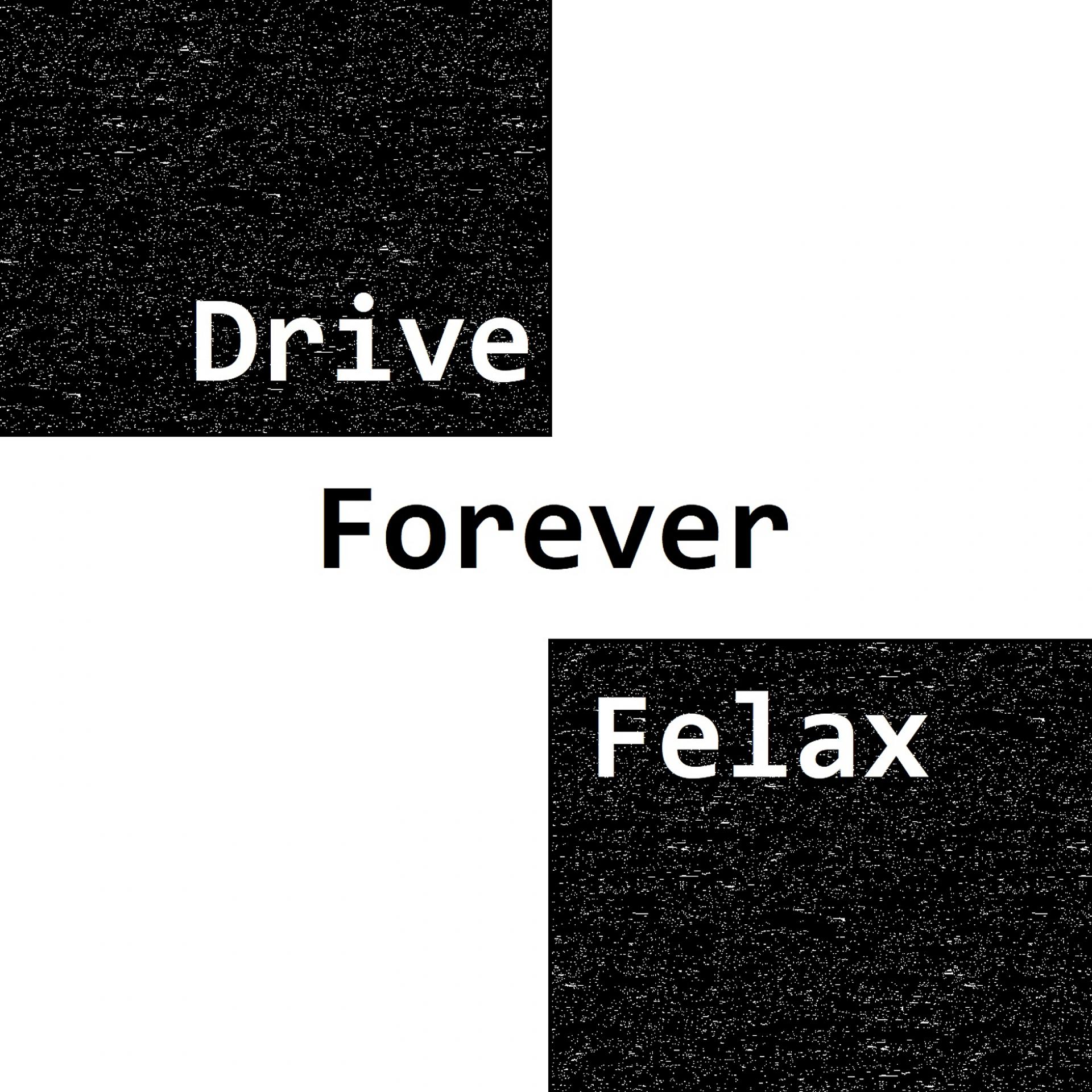 Постер альбома Drive Forever Felax