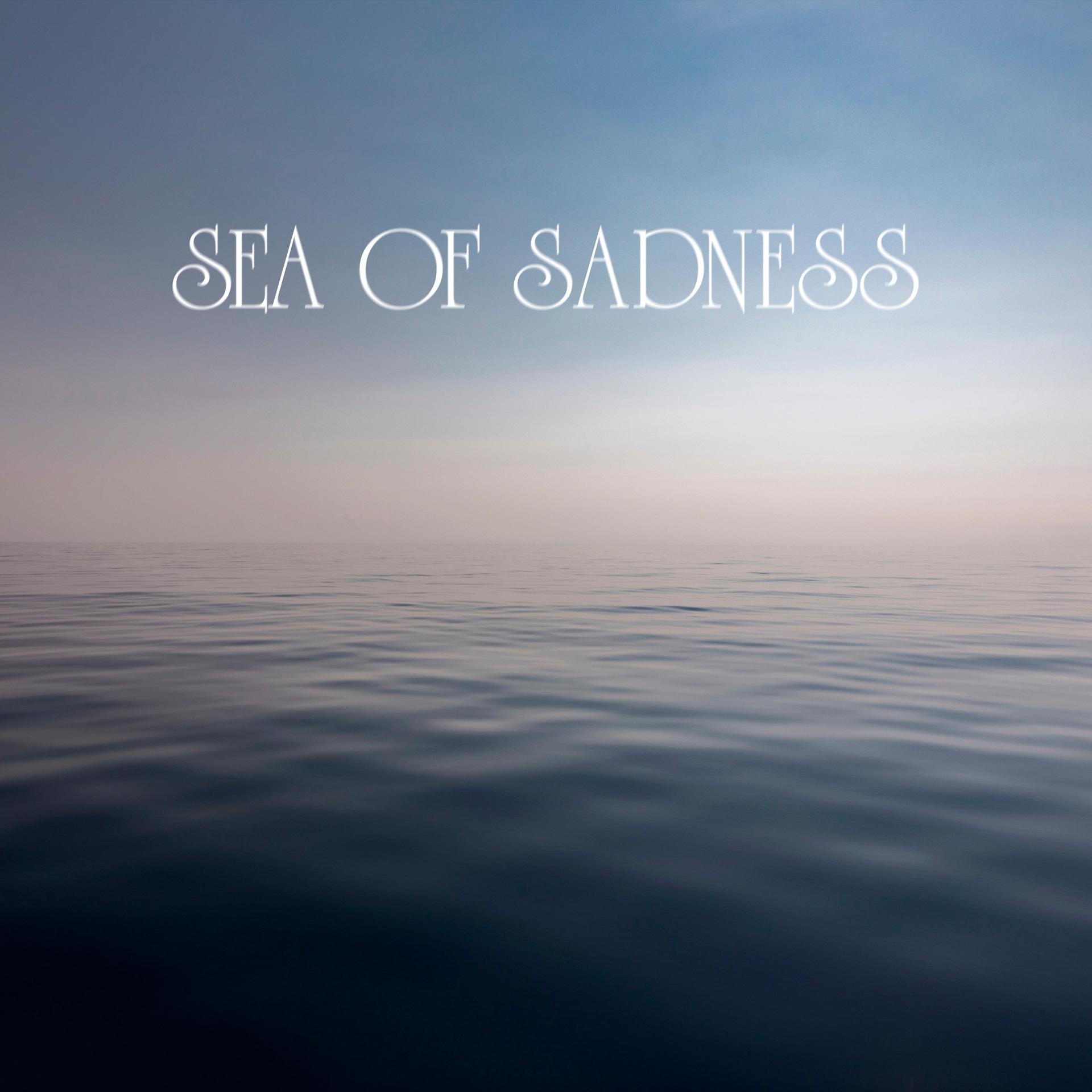 Постер альбома Sea of Sadness